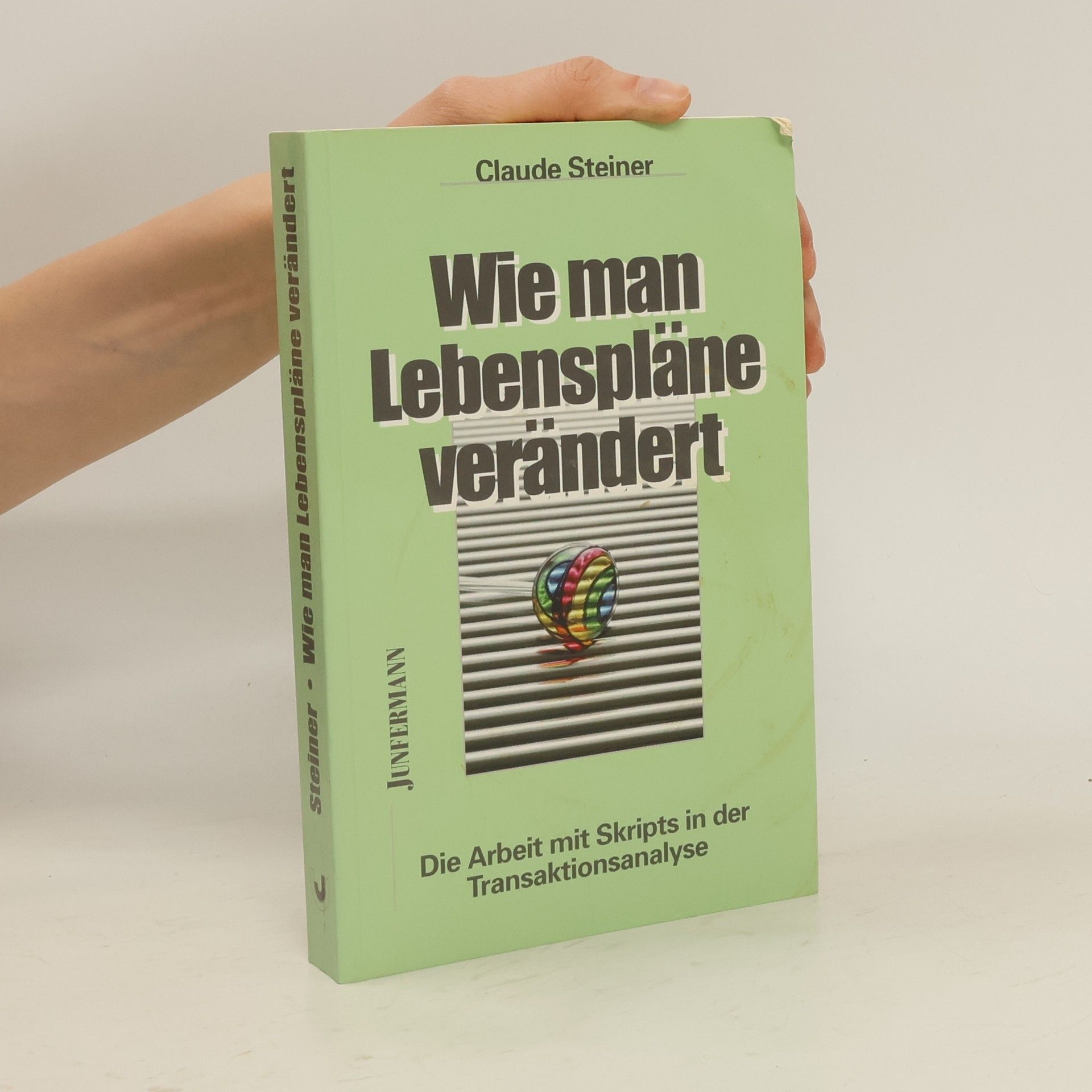 Claude Steiner Wie man Lebenspläne verändert