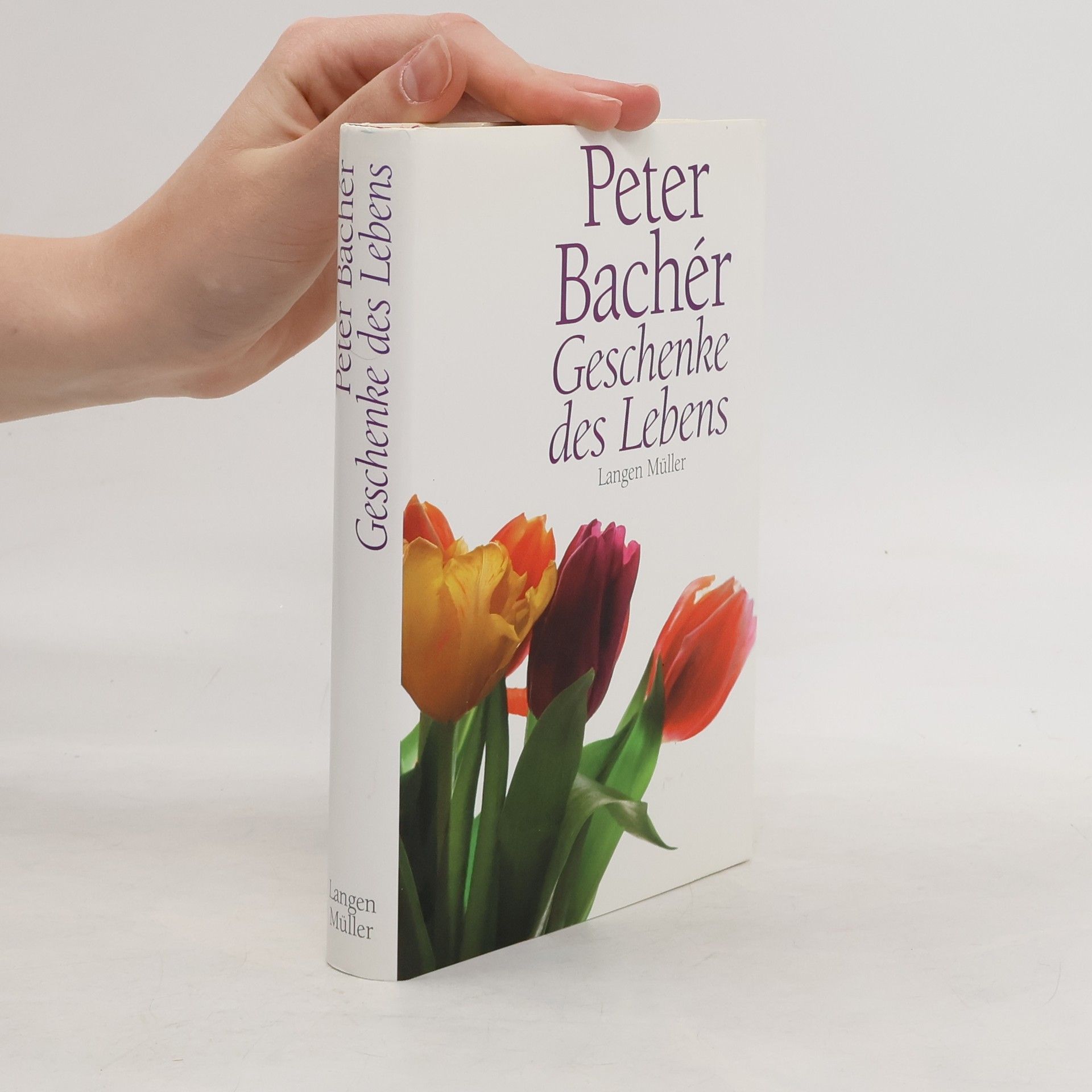 Peter Bachér Geschenke des Lebens