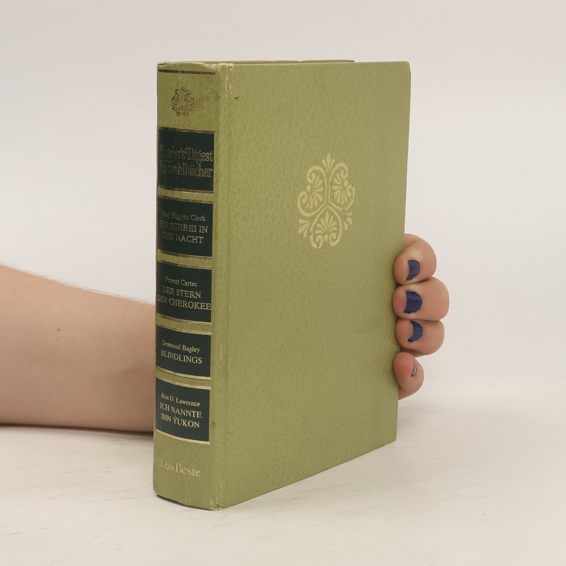 Autorenkollektiv Reader's Digest: Auswahlbücher. Ein Schrei in Der Nacht. Der Stern Der Cherokee. Blindlings. Ich Nannte Ihn Yukon