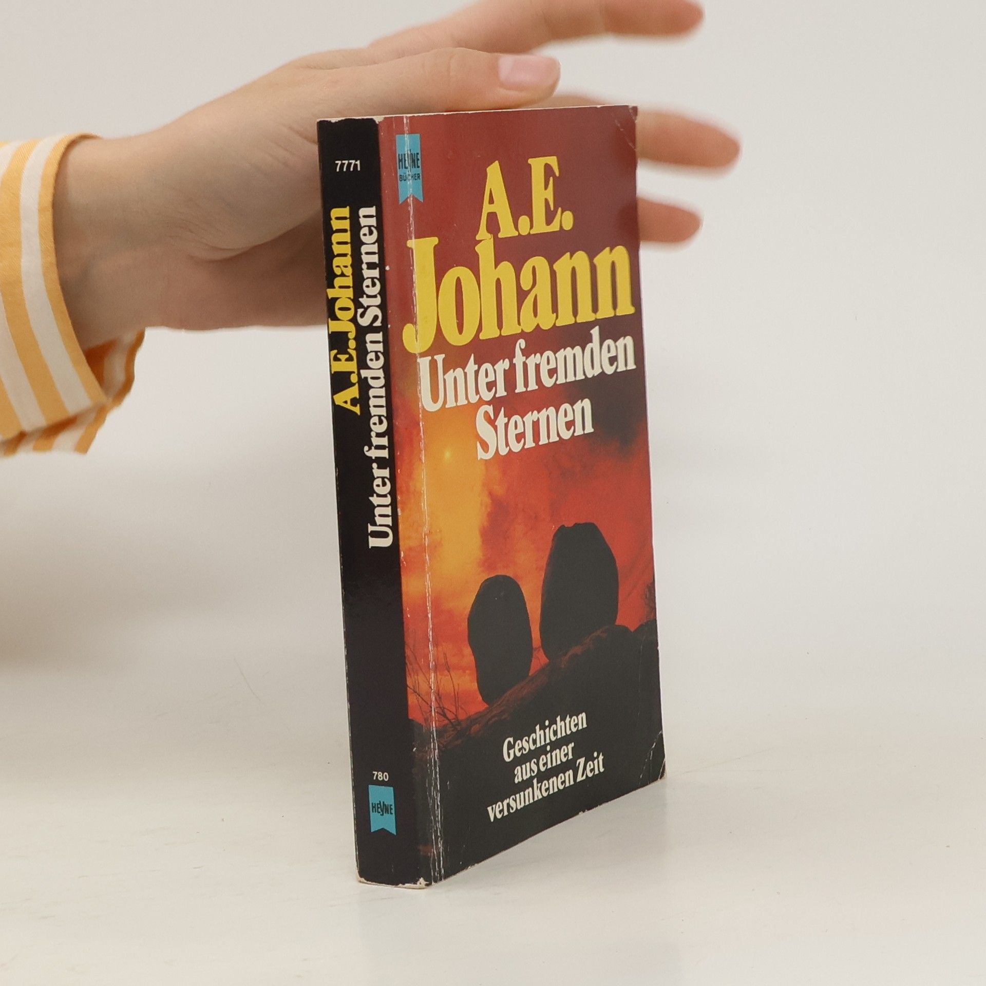 Alfred E. Johann Unter fremden Sternen. Geschichten aus einer versunkenen Zeit.