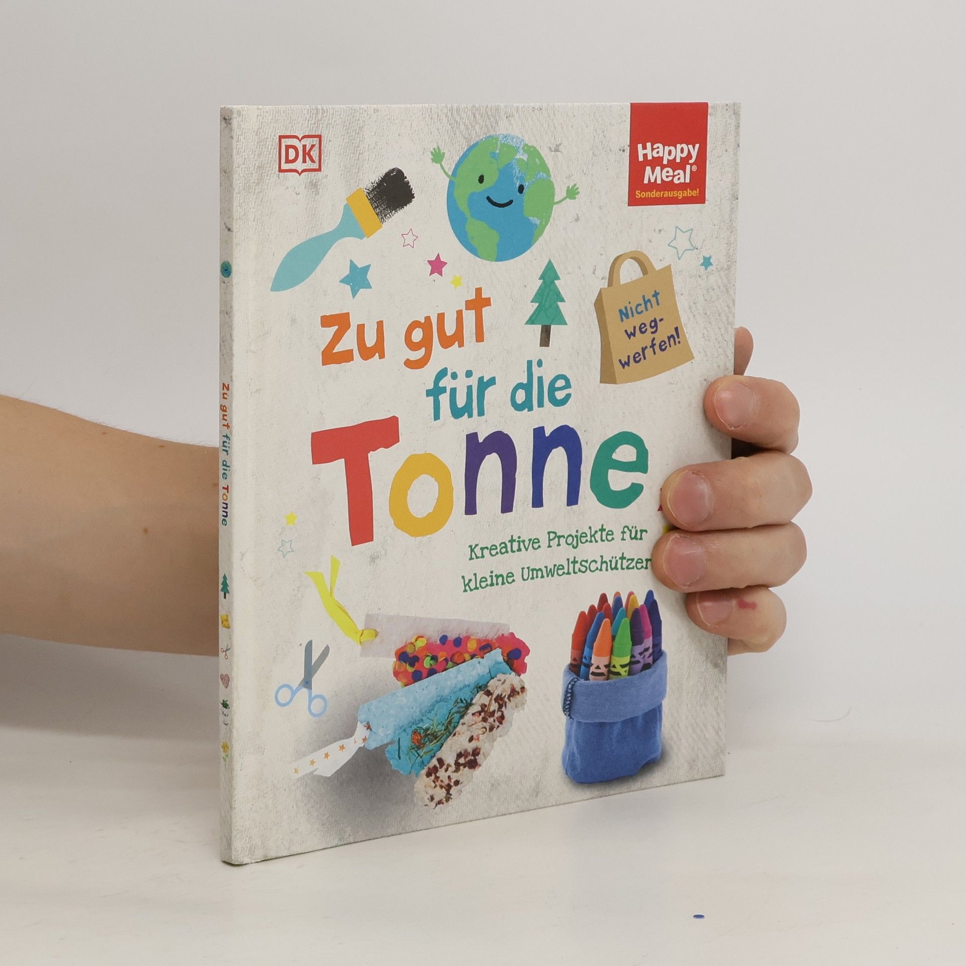 Zu gut für die Tonne. Kreative Projekte für kleine Umweltschützer