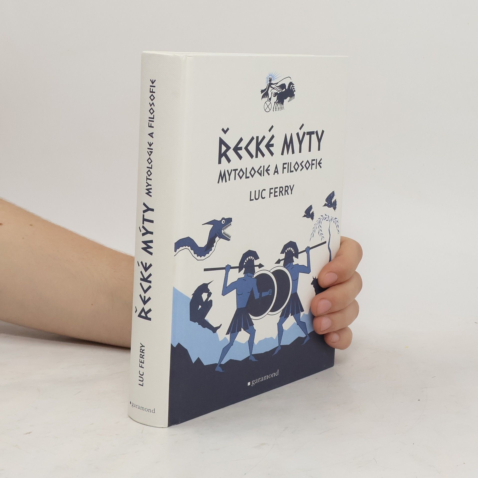 Luc Ferry Řecké mýty: Mytologie a filosofie