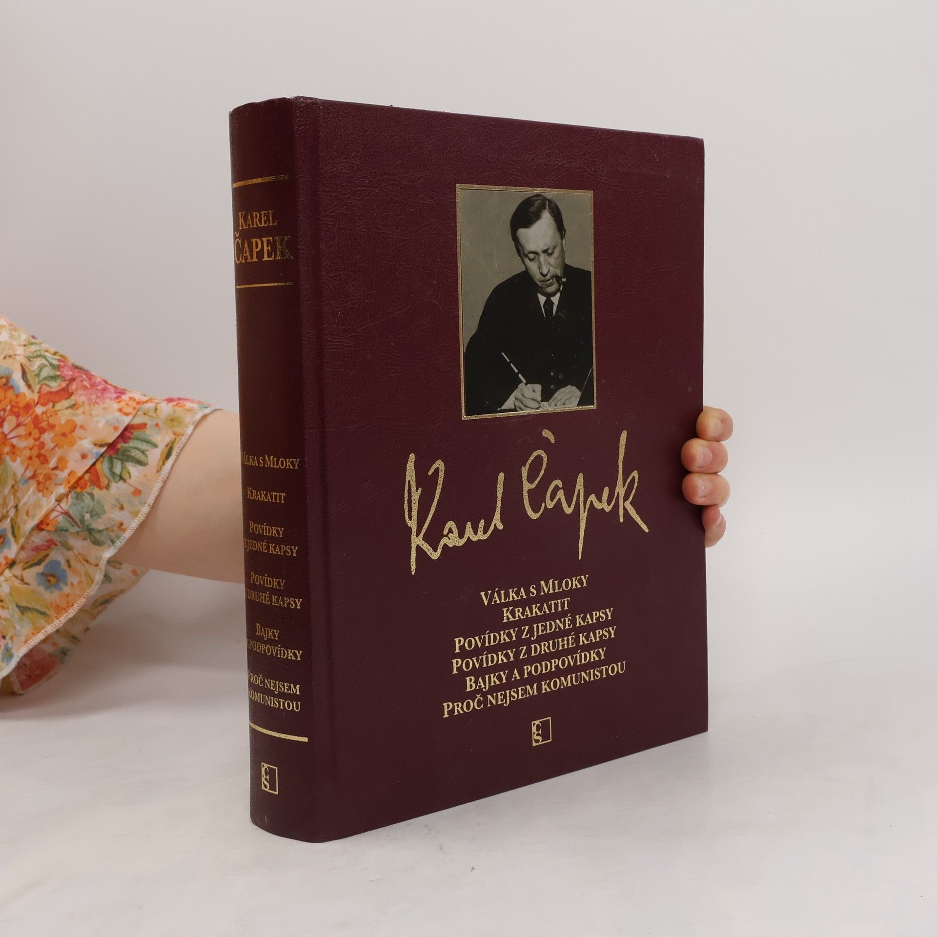 Karel Čapek Válka s mloky; Krakatit; Povídky z jedné kapsy; Povídky z druhé kapsy; Bajky a podpovídky; Proč nejsem komunistou