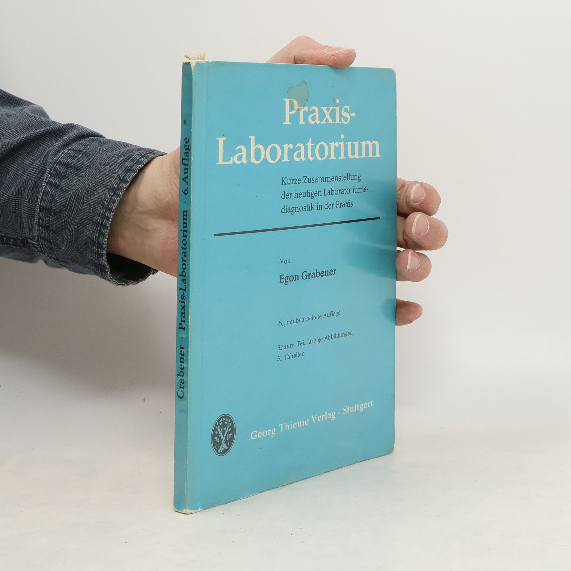 Egon Grabener Praxis-Laboratorium. Kurze Zusammenstellung der heutigen Laboratoriumsdiagnostik in der Praxis