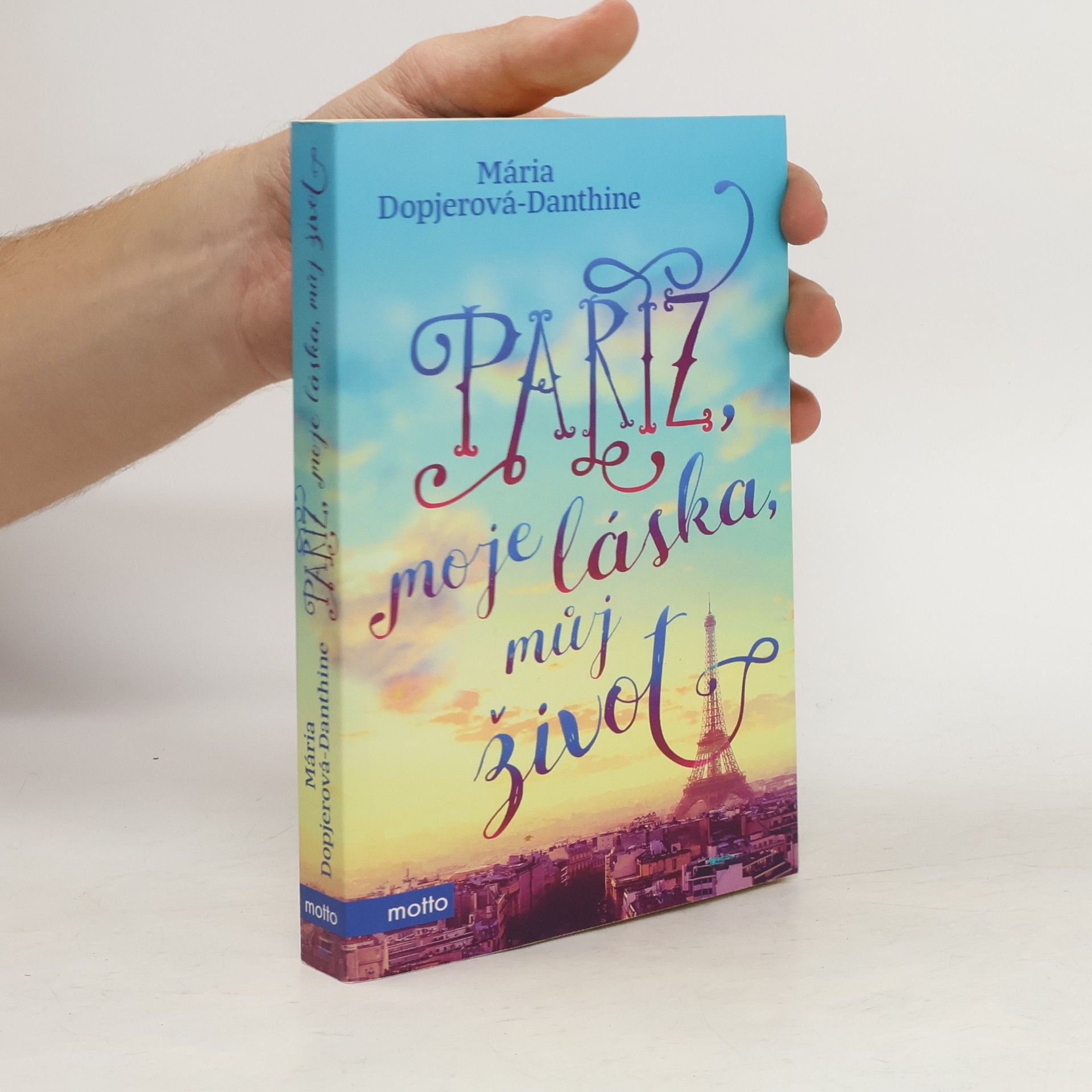Mária Dopjerová Danthine Paříž, moje láska, můj život