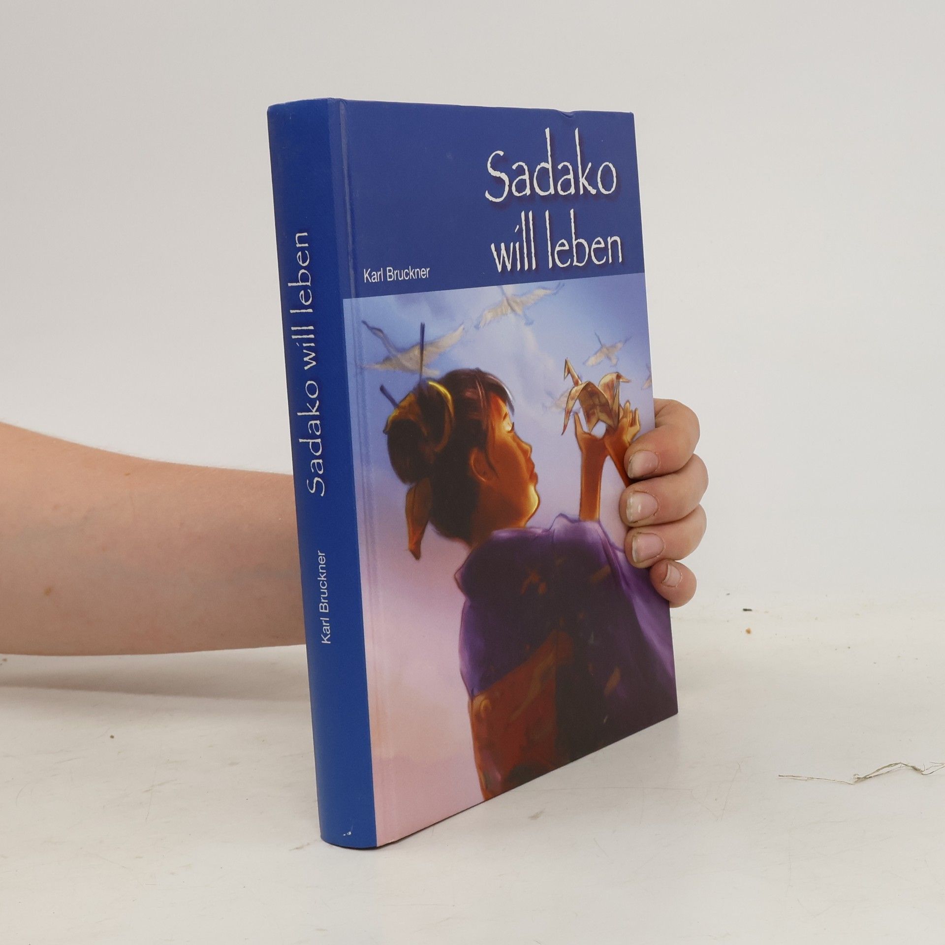 Karl Bruckner Sadako will leben