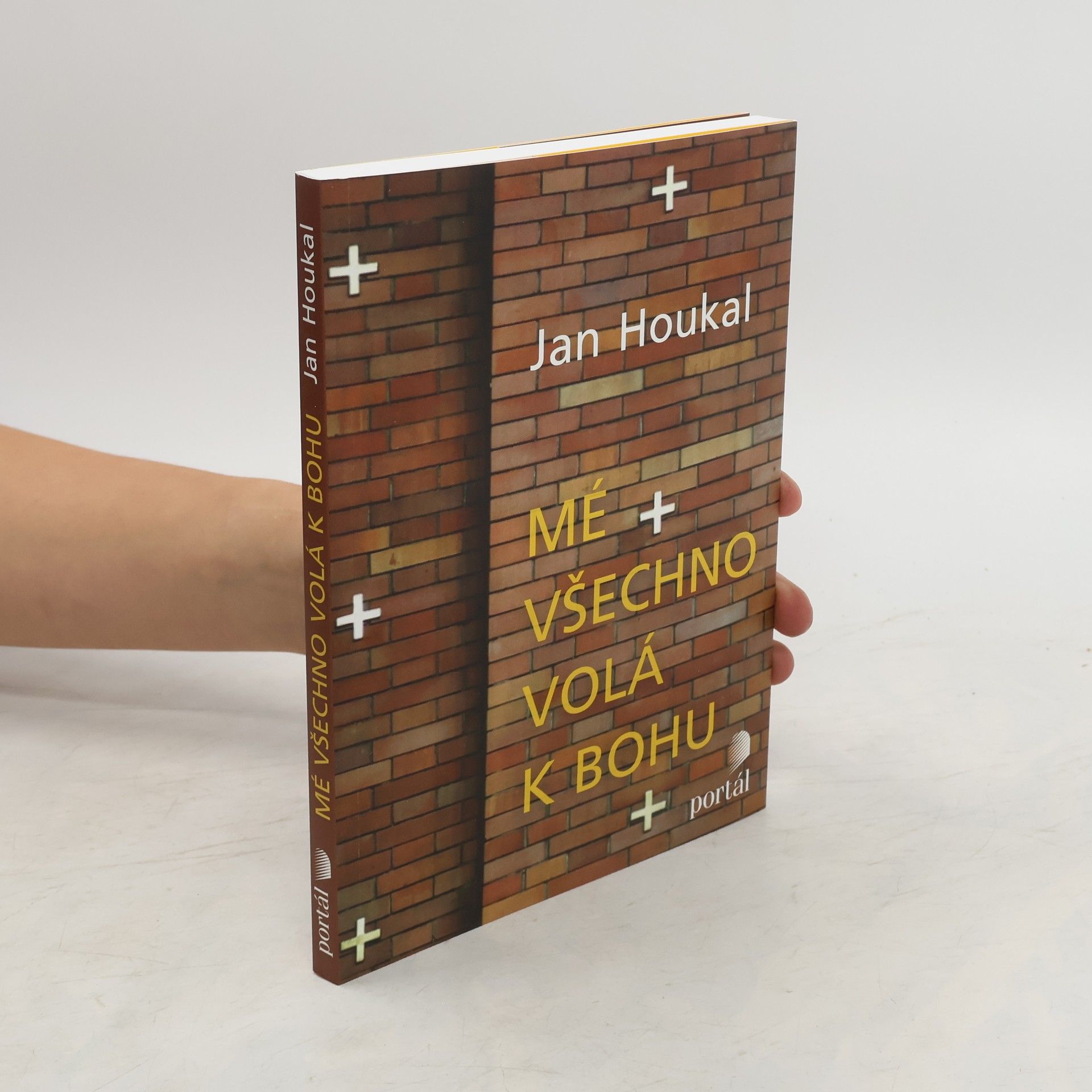 Jan Houkal Mé všechno volá k Bohu