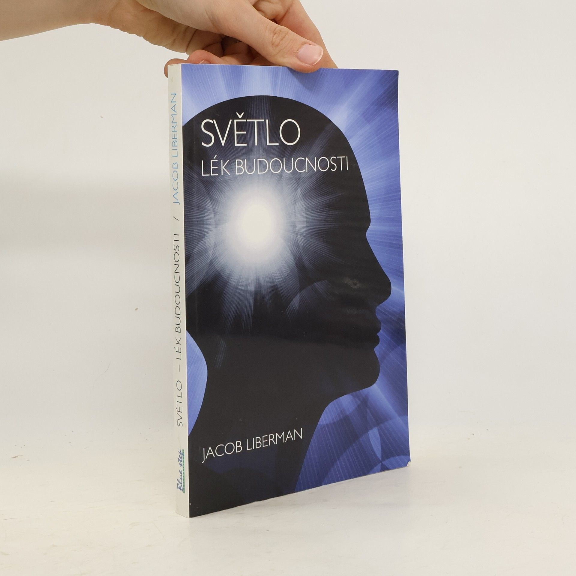 Jacob Liberman Světlo - lék budoucnosti