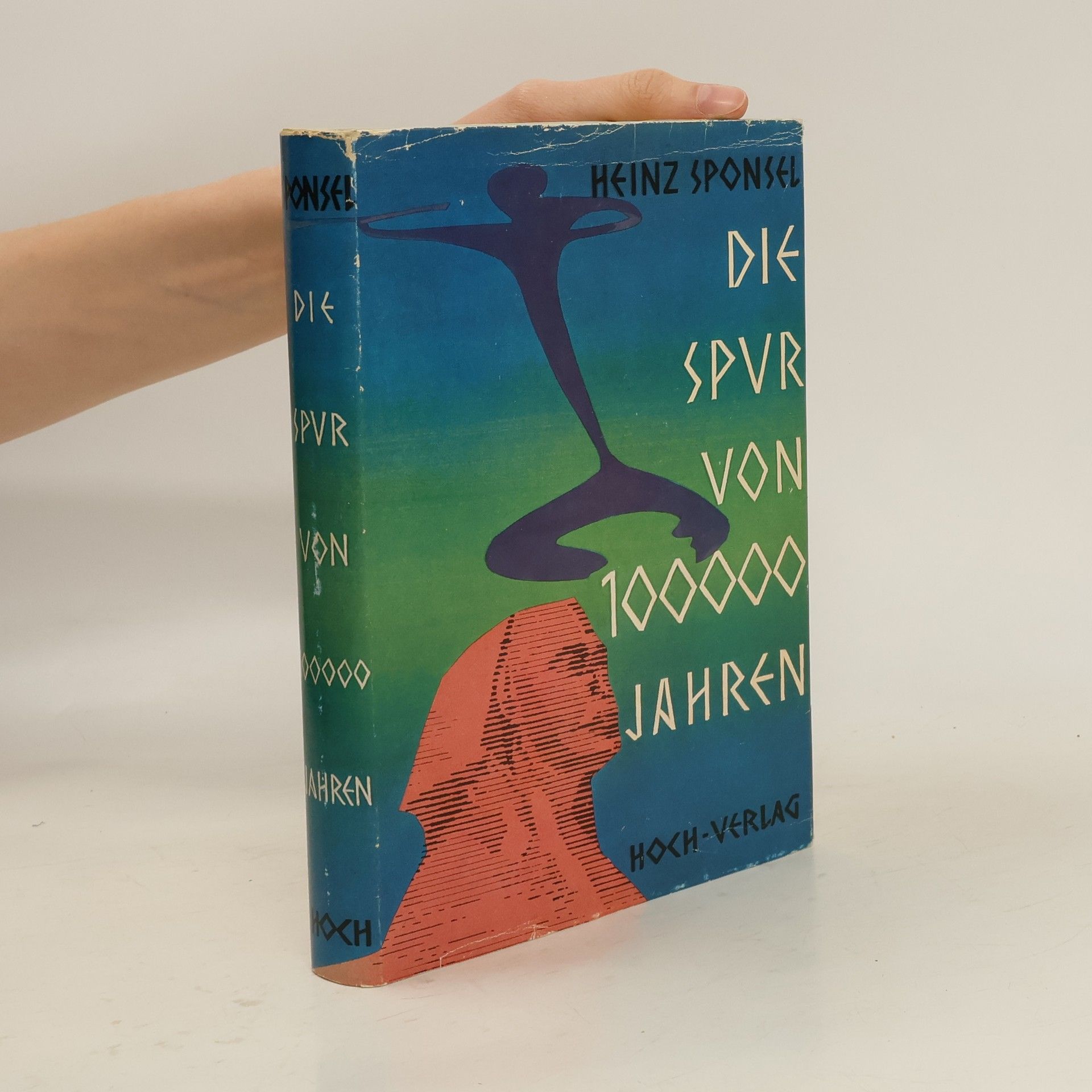 Heinz Sponsel Die Spur von 100000 Jahren
