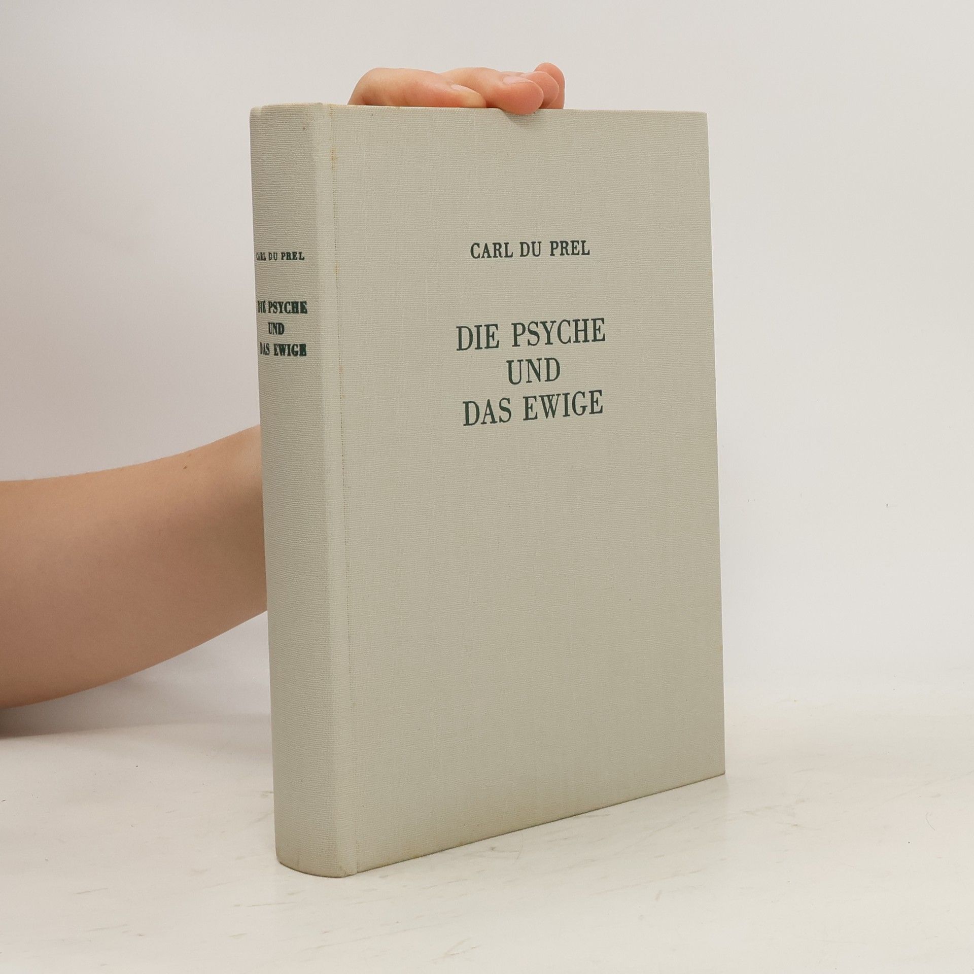 Carl du Prel Die Psyche und das Ewige
