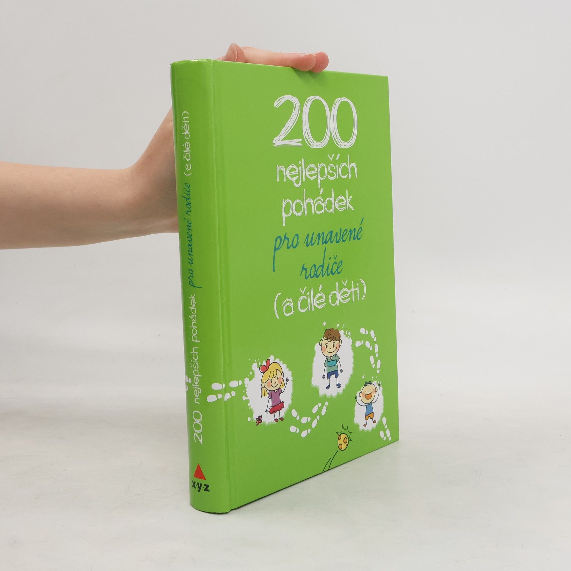 kolektiv 200 nejlepších pohádek pro unavené rodiče (a čilé děti).