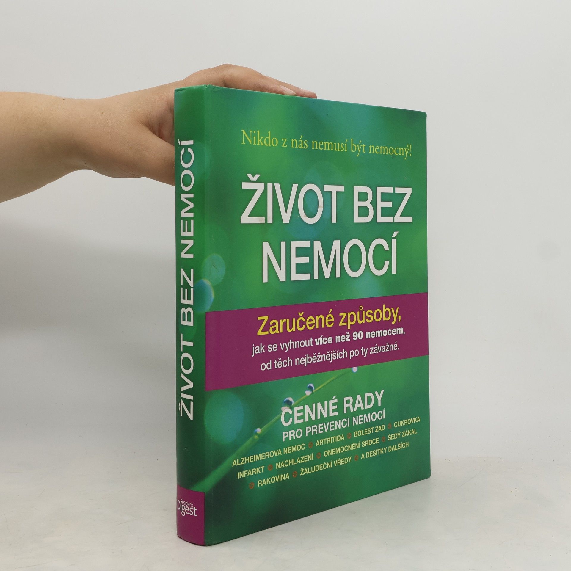 Debra L. Gordon Život bez nemocí : Zaručené způsoby, jak se vyhnout více než 90 nemocem, od těch nejběžnějších po ty závažné