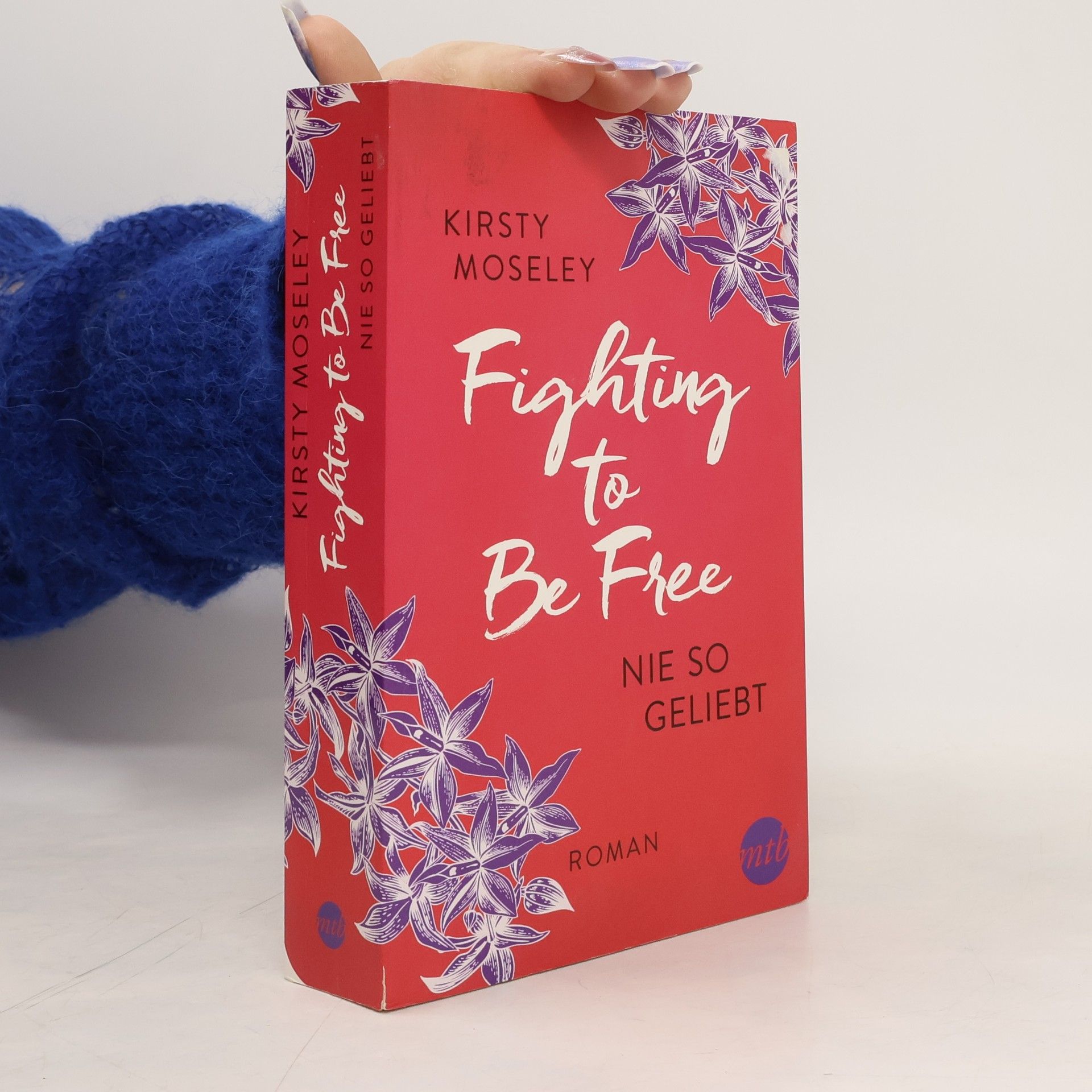 Kirsty Moseley Fighting to be free - nie so geliebt