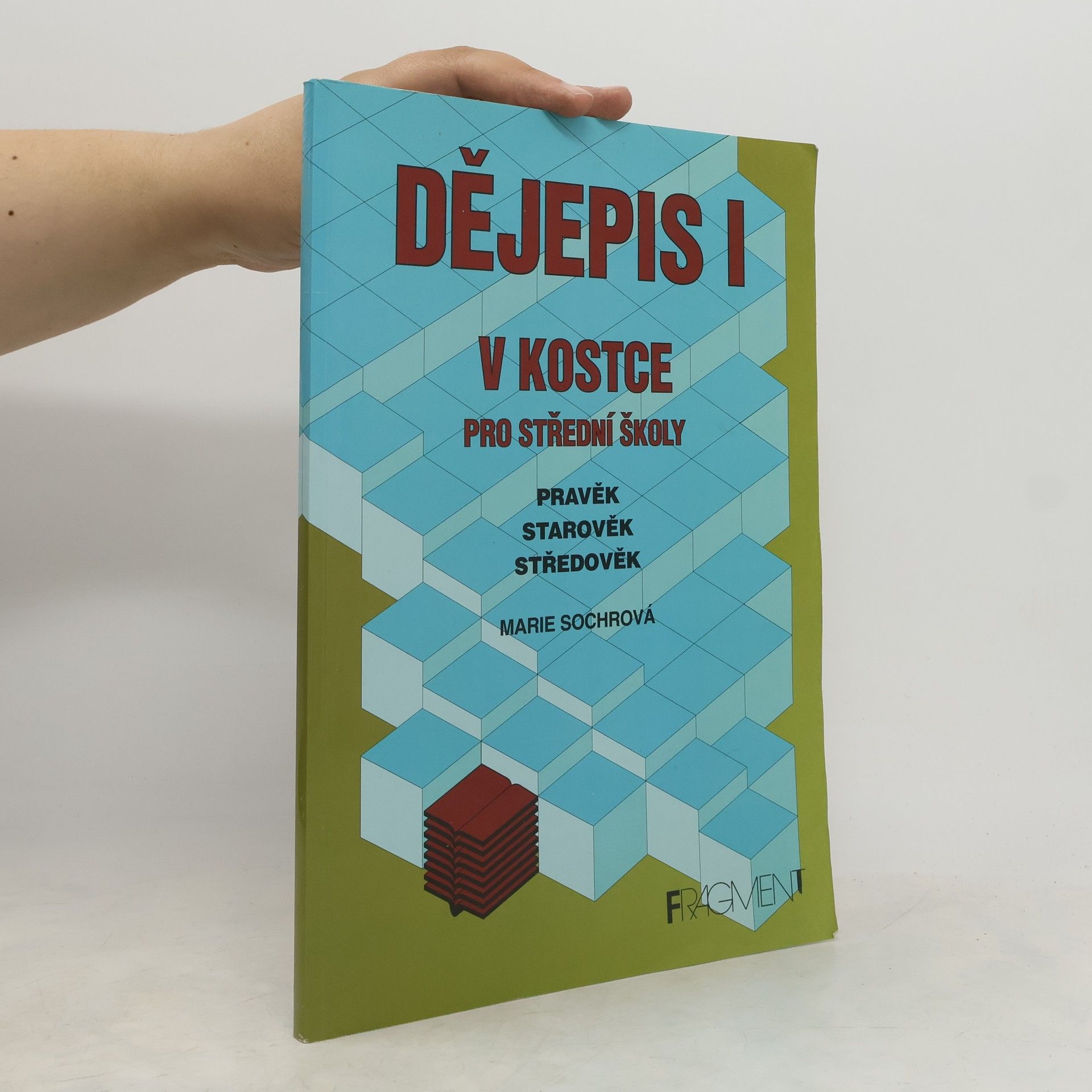 Marie Sochrová Dějepis v kostce pro střední školy I.