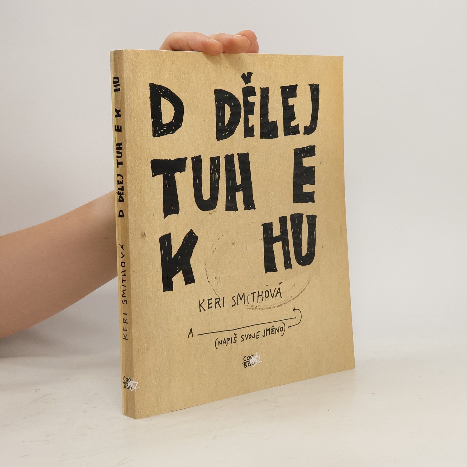 Keri Smith Dodělej tuhle knihu