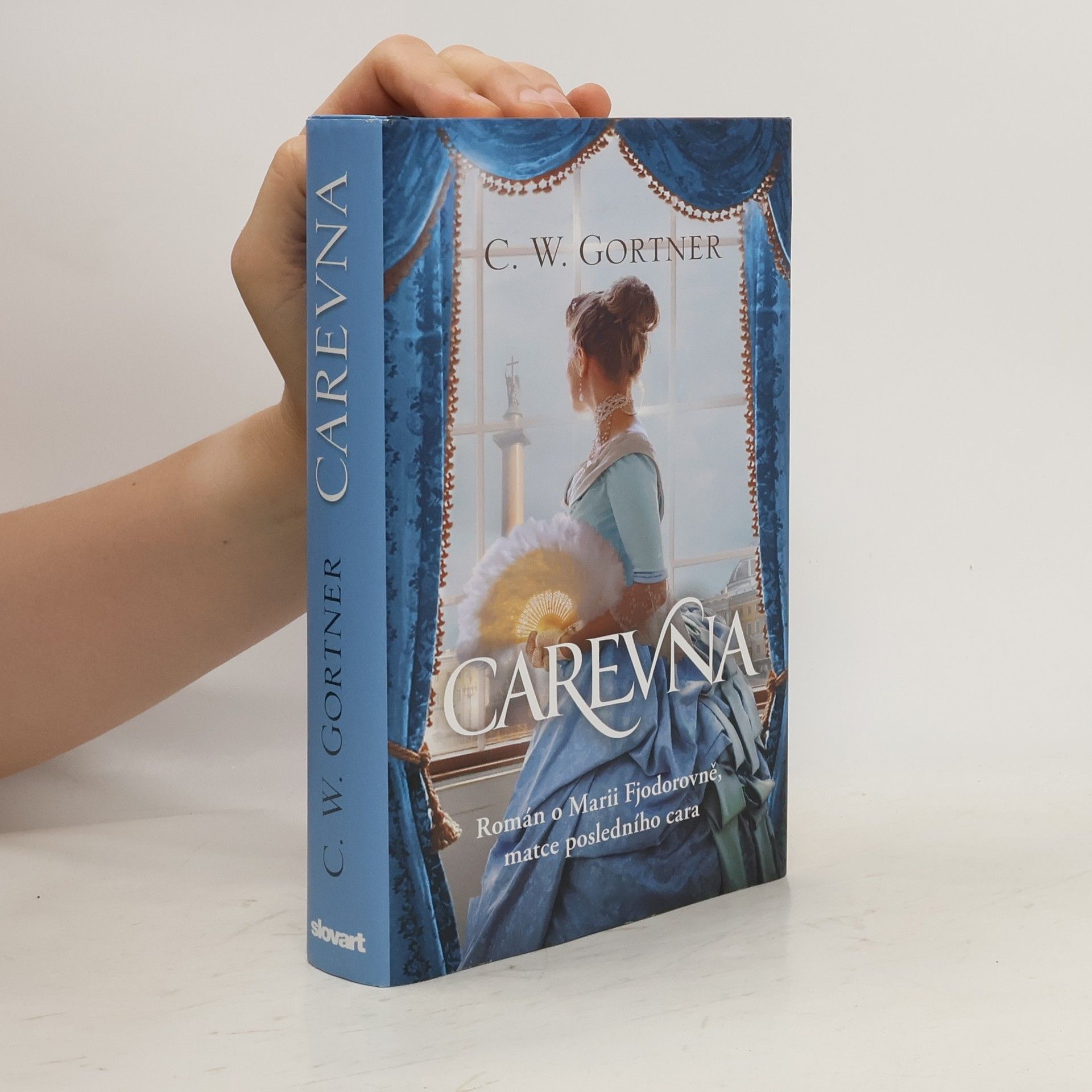 C.W. Gortner Carevna: Román o Marii Fjodorovně, matce posledního cara