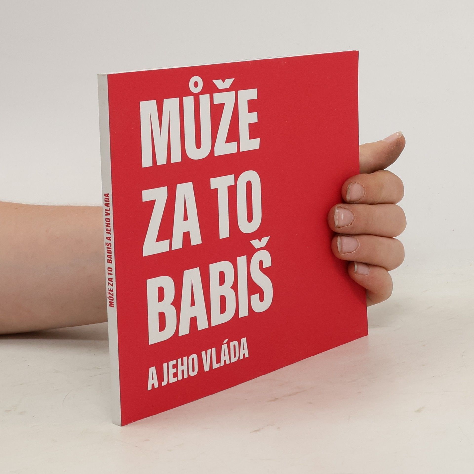 Autores varios Může za to Babiš a jeho vláda