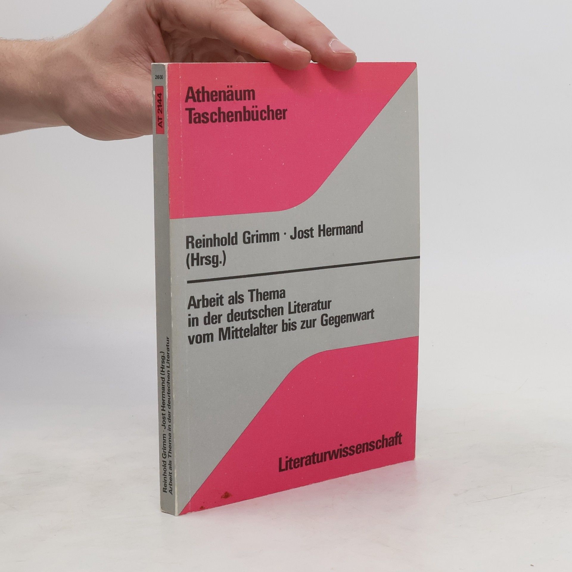 Reinhold Grimm Arbeit als Thema in der deutschen Literatur vom Mittelalter bis zur Gegenwart