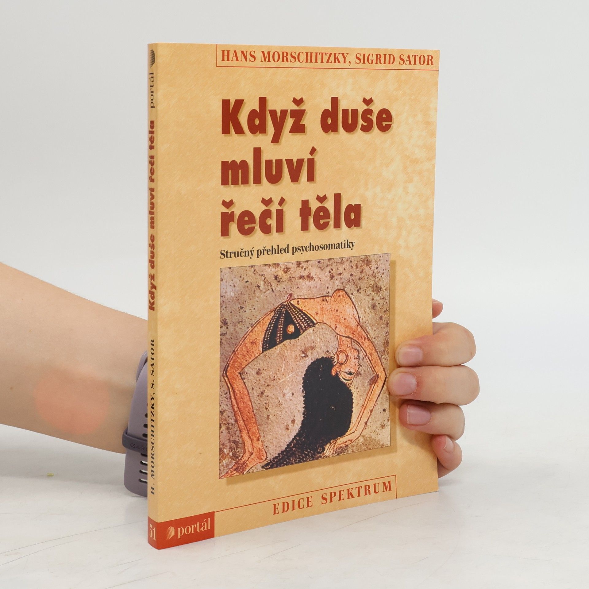Dr. Hans Morschitzky Když duše mluví řečí těla. Stručný přehled psychosomatiky