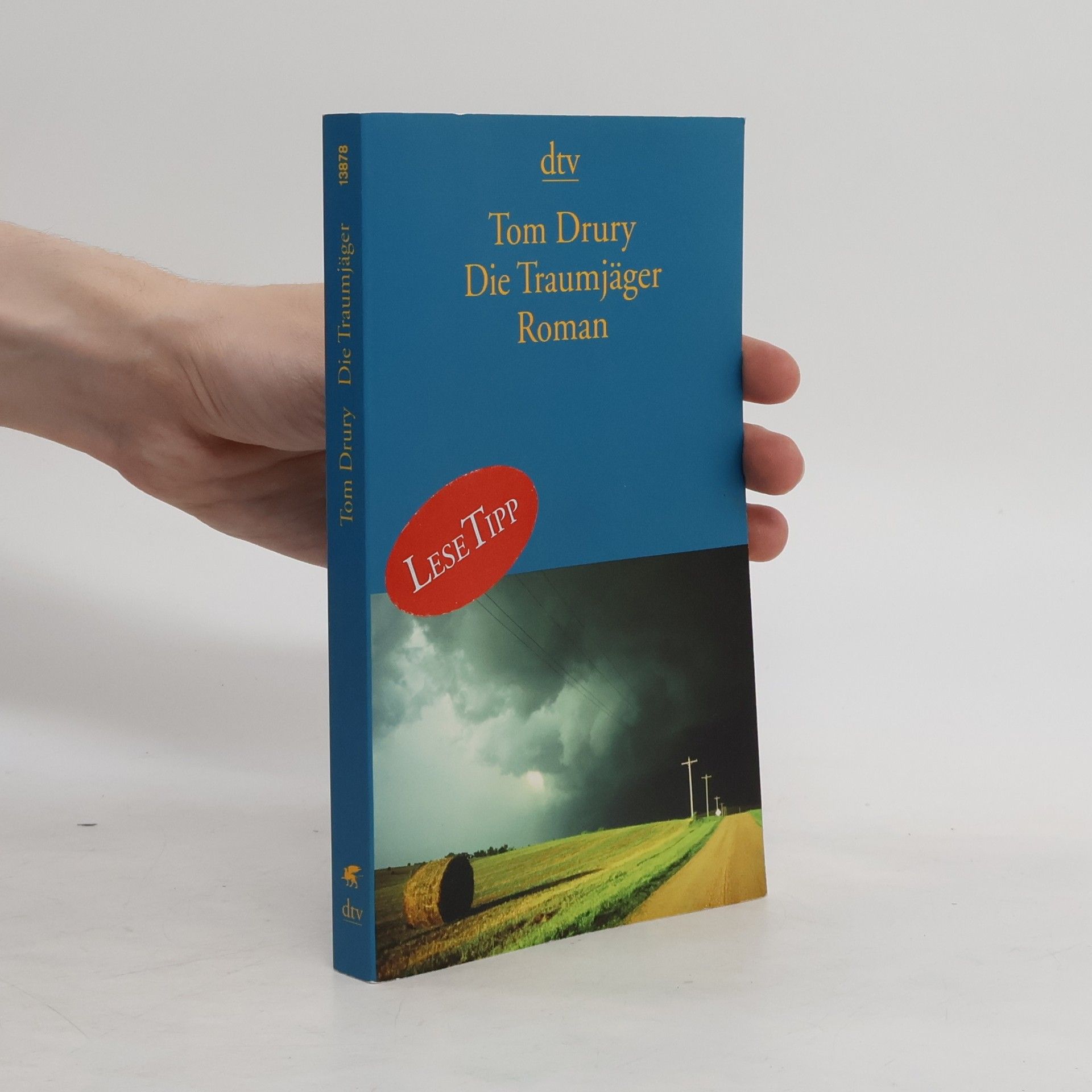 Tom Drury Die Traumjäger
