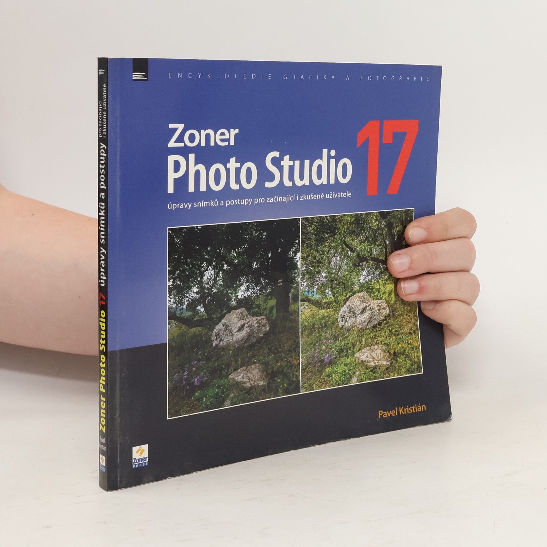 Pavel Kristián Zoner Photo Studio 17 – úpravy snímků a postupy pro začínající i zkušené uživatele