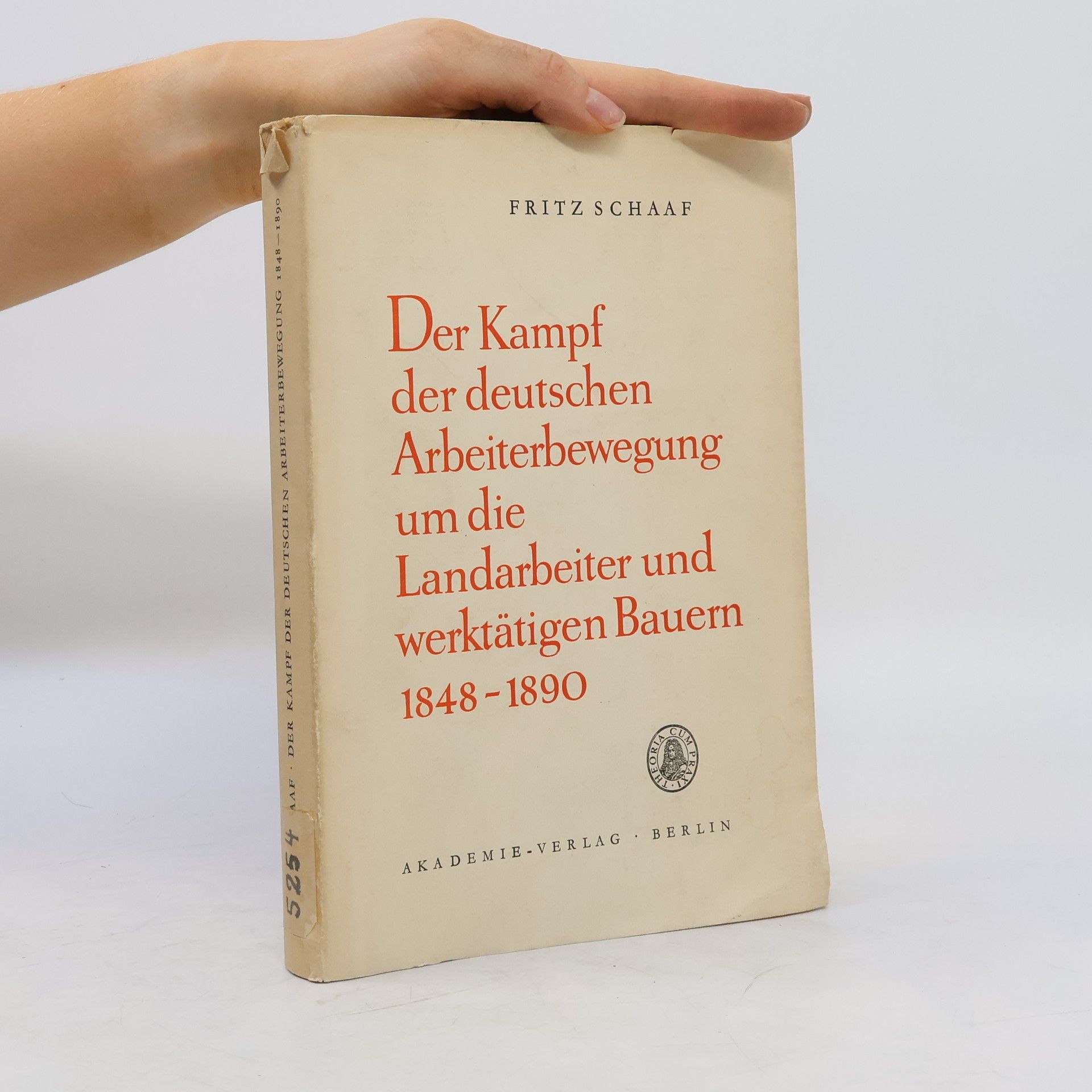 Fritz Schaaf Der Kampf der deutschen Arbeiterbewegung um die Landarbeit und werktätigen Bauern 1848-1890