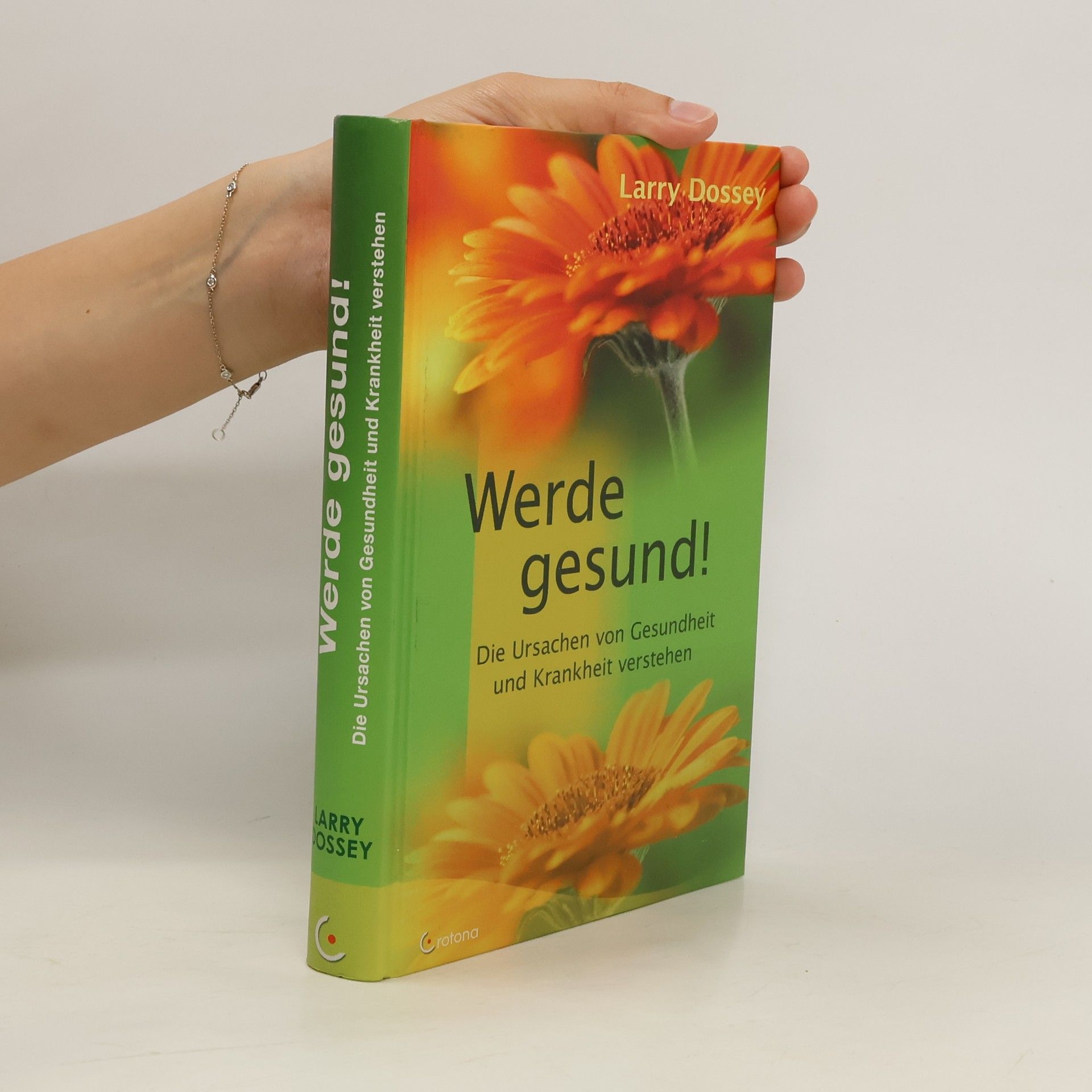 Larry Dossey Werde gesund!