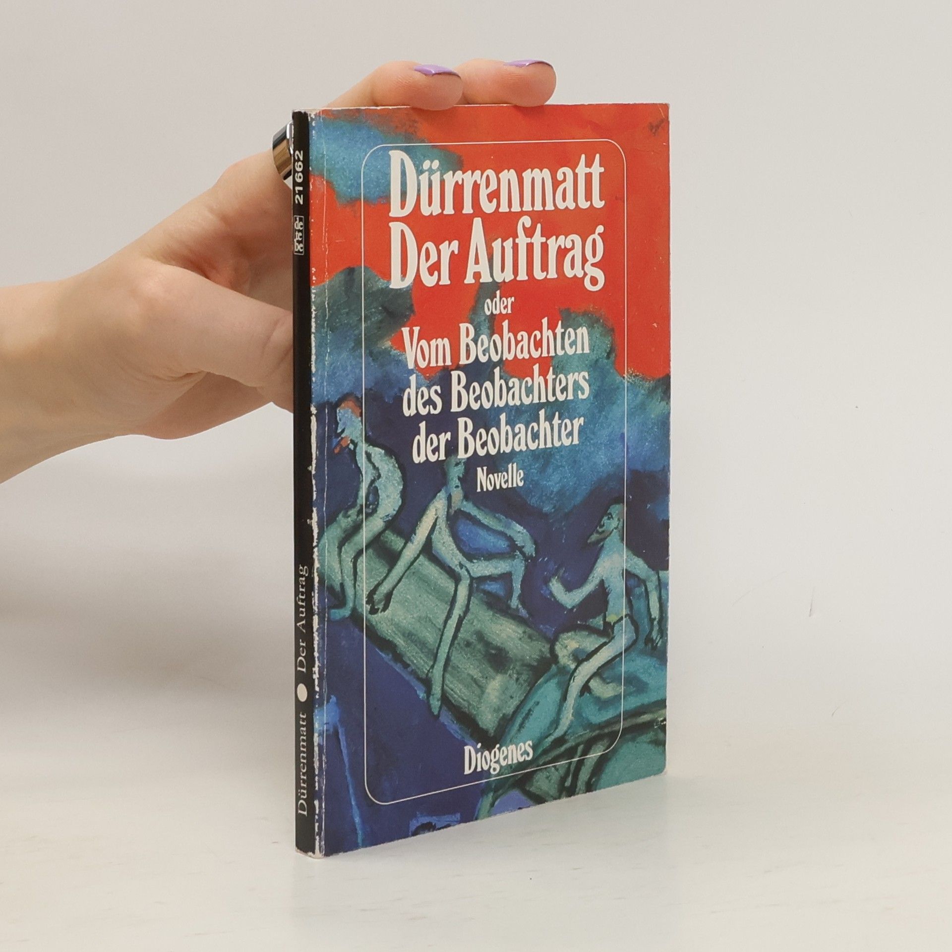 Friedrich Dürrenmatt Der Auftrag oder Vom Beobachten des Beobachters der Beobachter