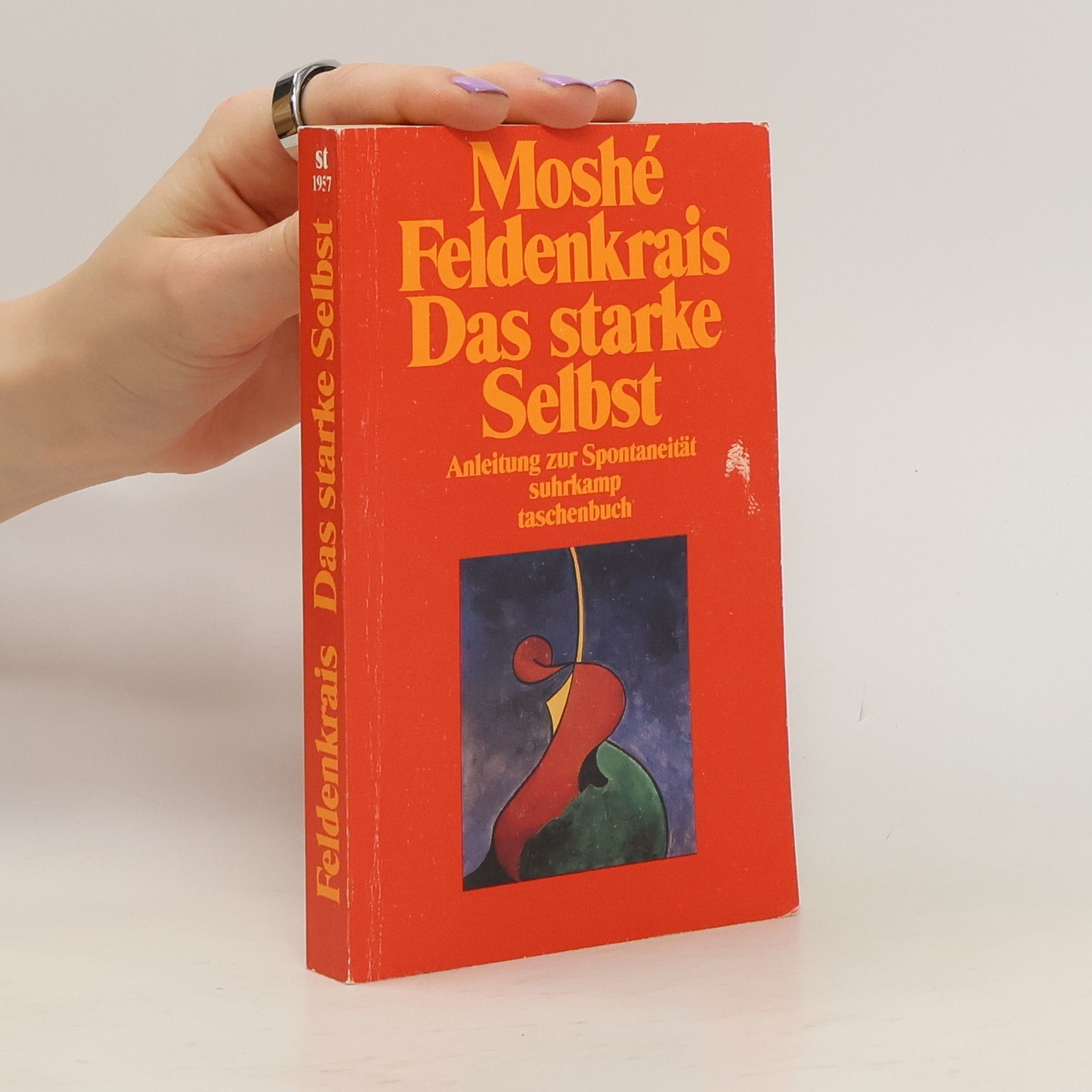Moshé Feldenkrais Das starke Selbst