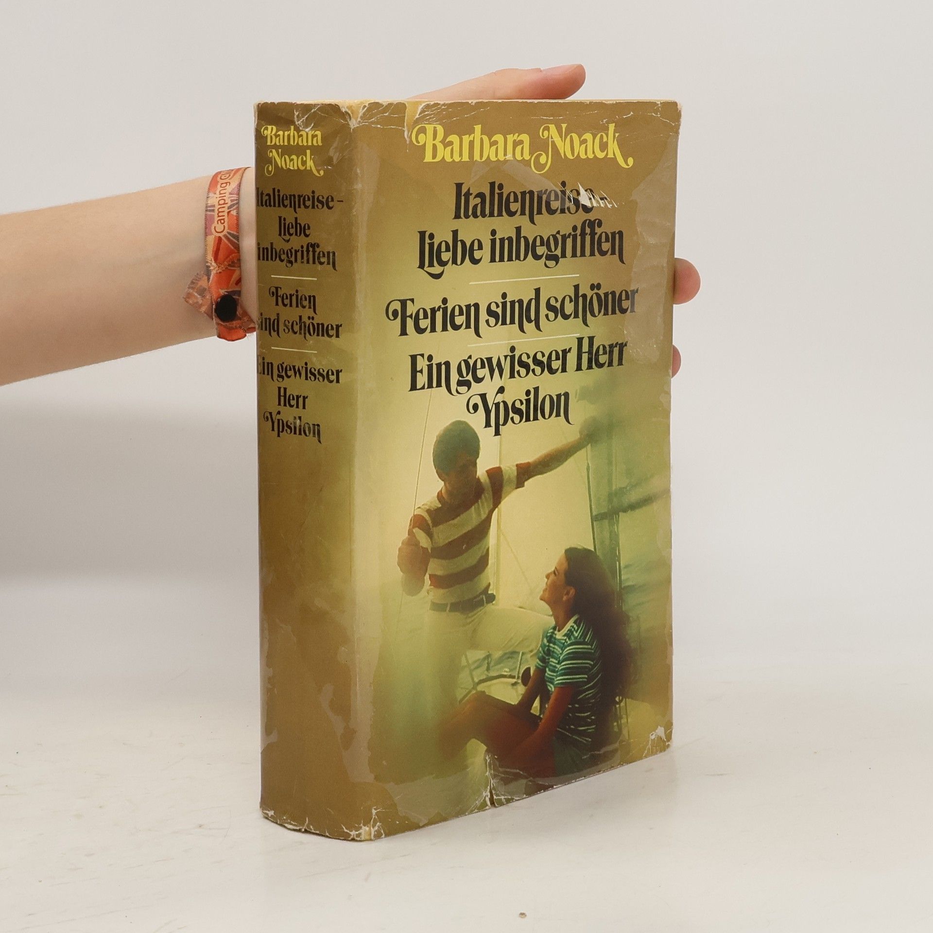 Barbara Noack Italienreise-Liebe inbegriffen. Ferien sind schöner. Ein gewisser Herr Ypsilon