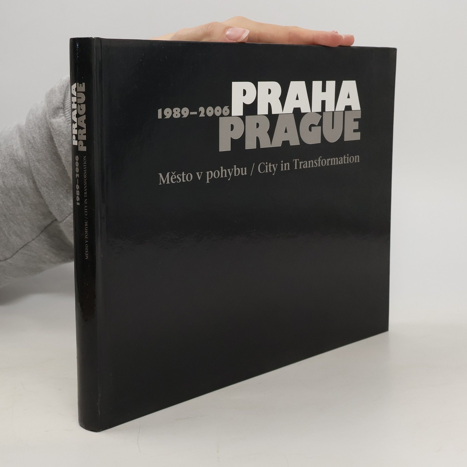 kolektiv Praha / Prague 1989 - 2006 - Město v pohybu