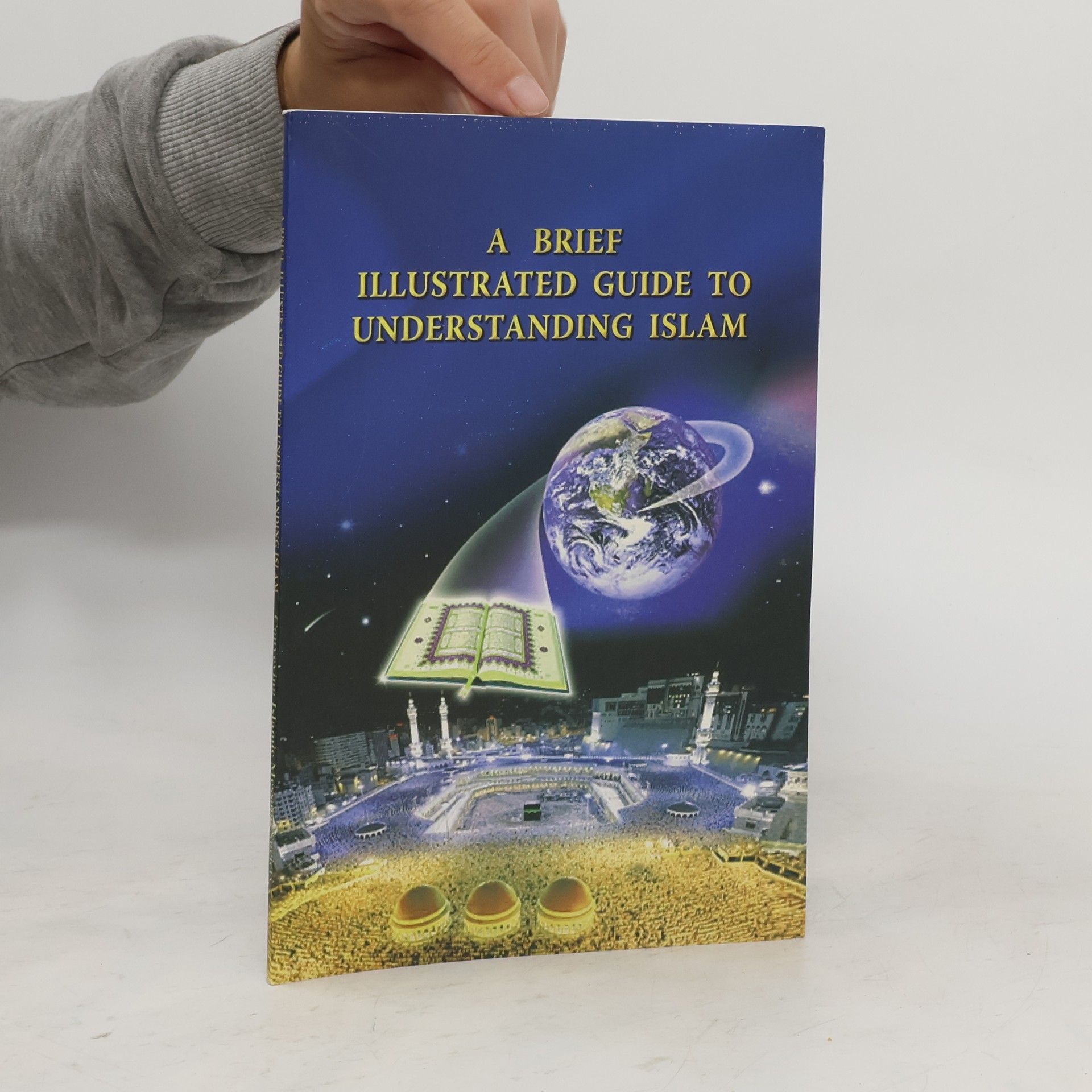 I. A. Ibrahim A Brief Illustrated Guide to Understanding Islam