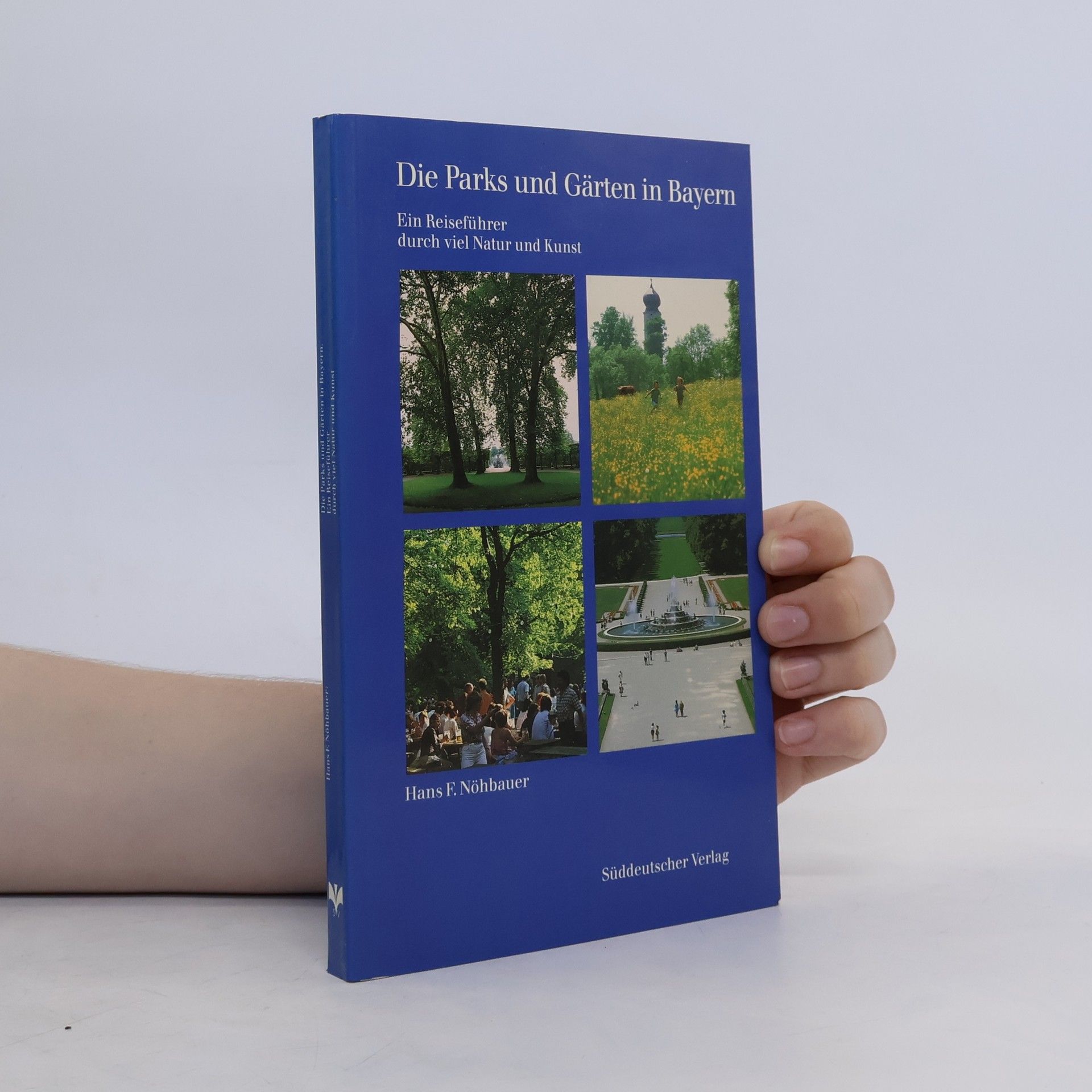 Hans F. Nöhbauer Die Parks und Gärten in Bayern