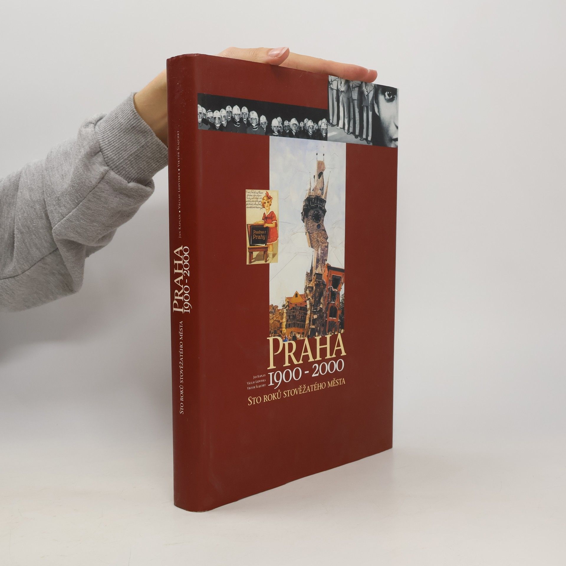 Jan Kaplan Praha 1900-2000 : sto roků stověžatého města