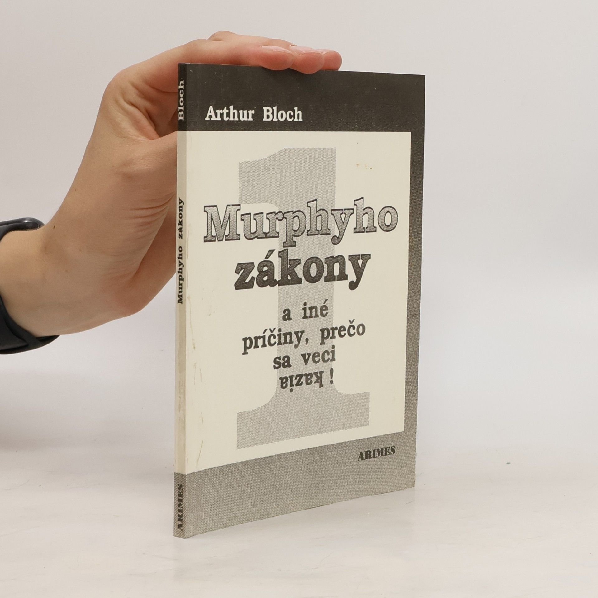 Arthur Bloch Murphyho zákony a iné príčiny, prečo sa veci kazia