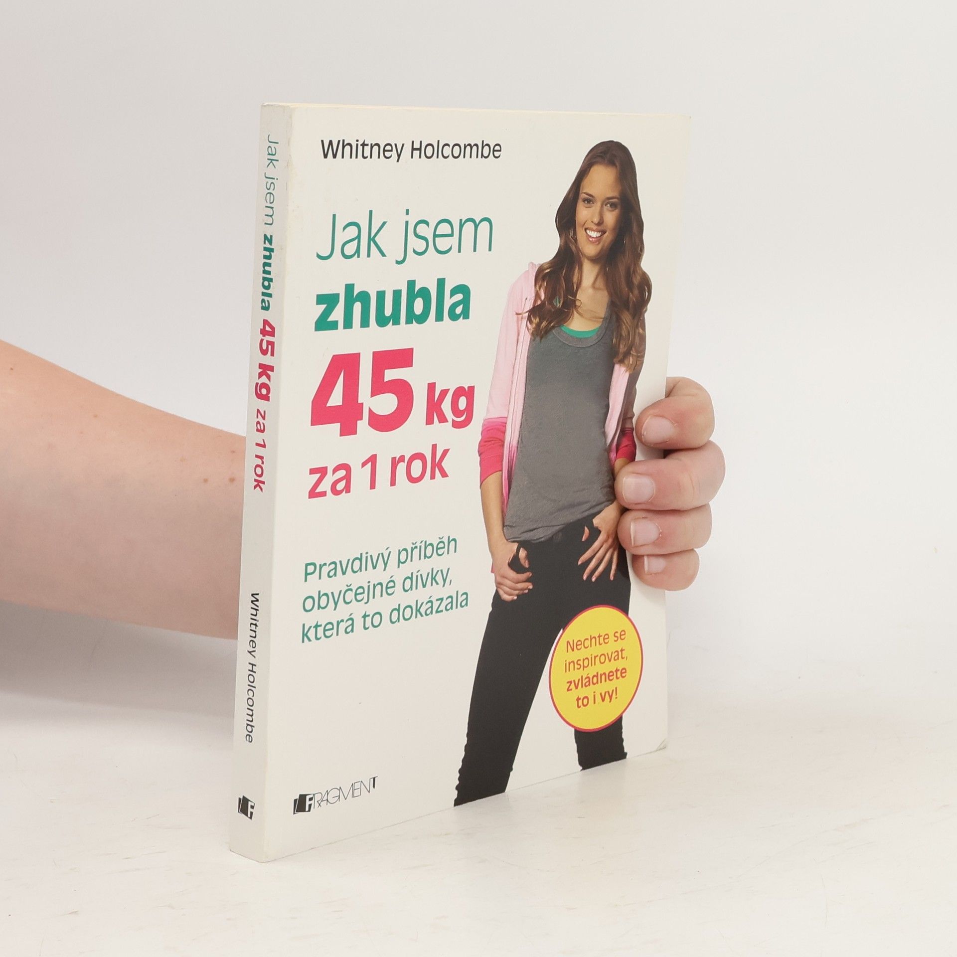 Whitney Holcombe Jak jsem zhubla 45 kg za 1 rok: Pravdivý příběh dívky, která to dokázala