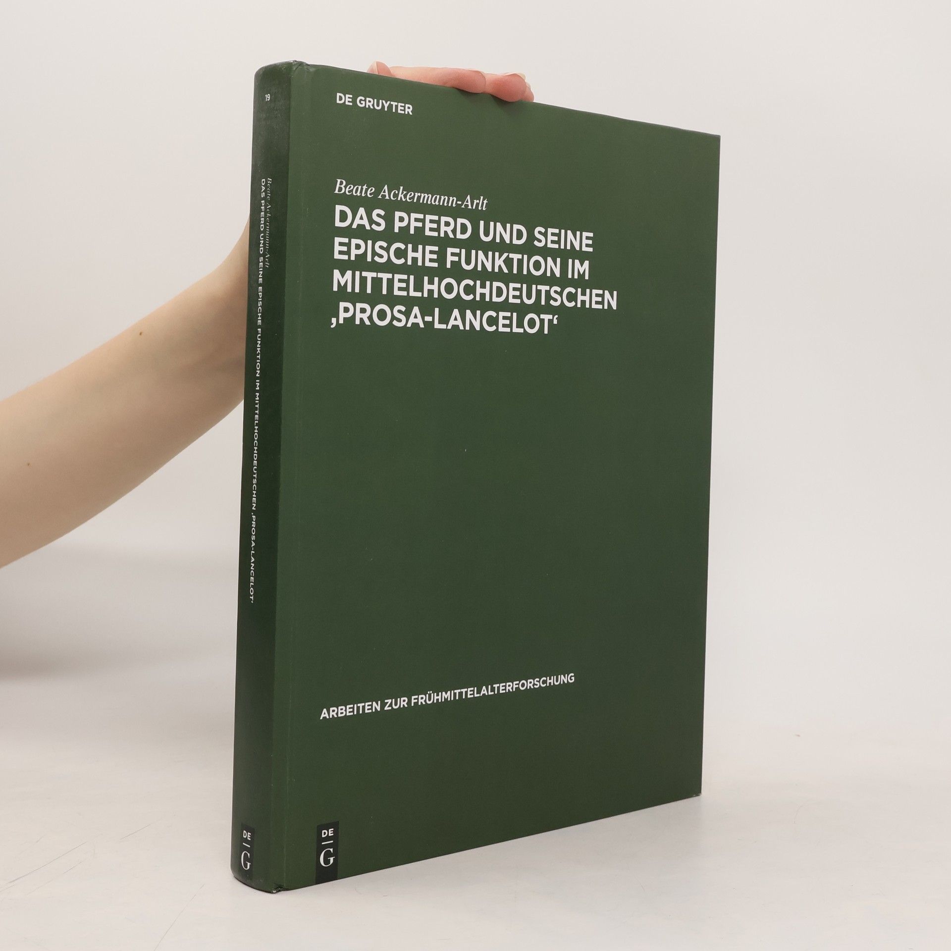 Beate Ackermann-Arlt Das Pferd und seine epische Funktion im mittelhochdeutschen "Prosa-Lancelot"