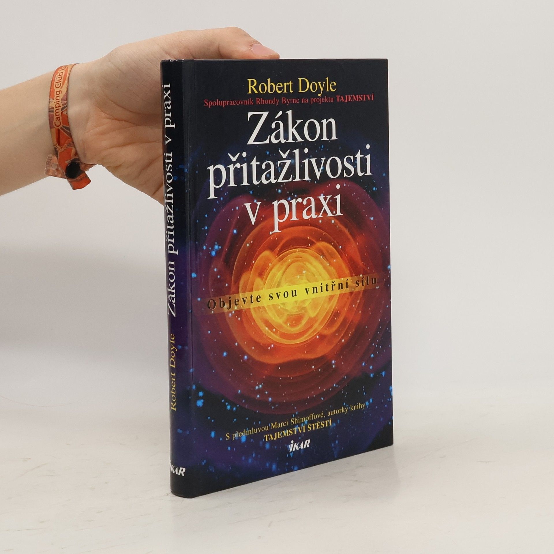 Bob Doyle Zákon přitažlivosti v praxi: Objevte svou vnitřní sílu