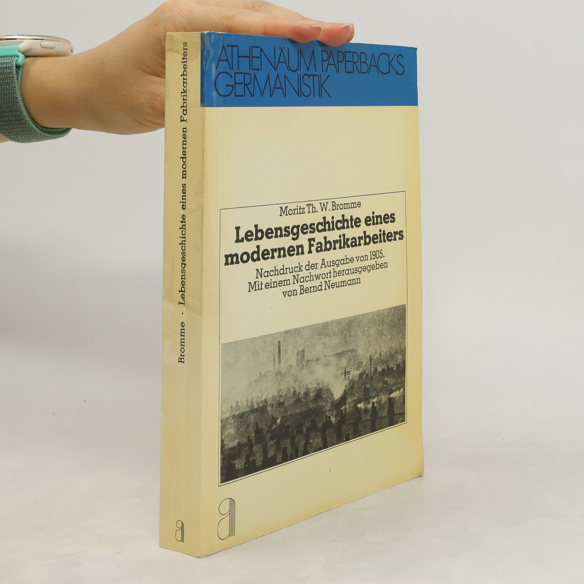 Moritz Theodor William Bromme Lebensgeschichte eines modernen Fabrikarbeiters