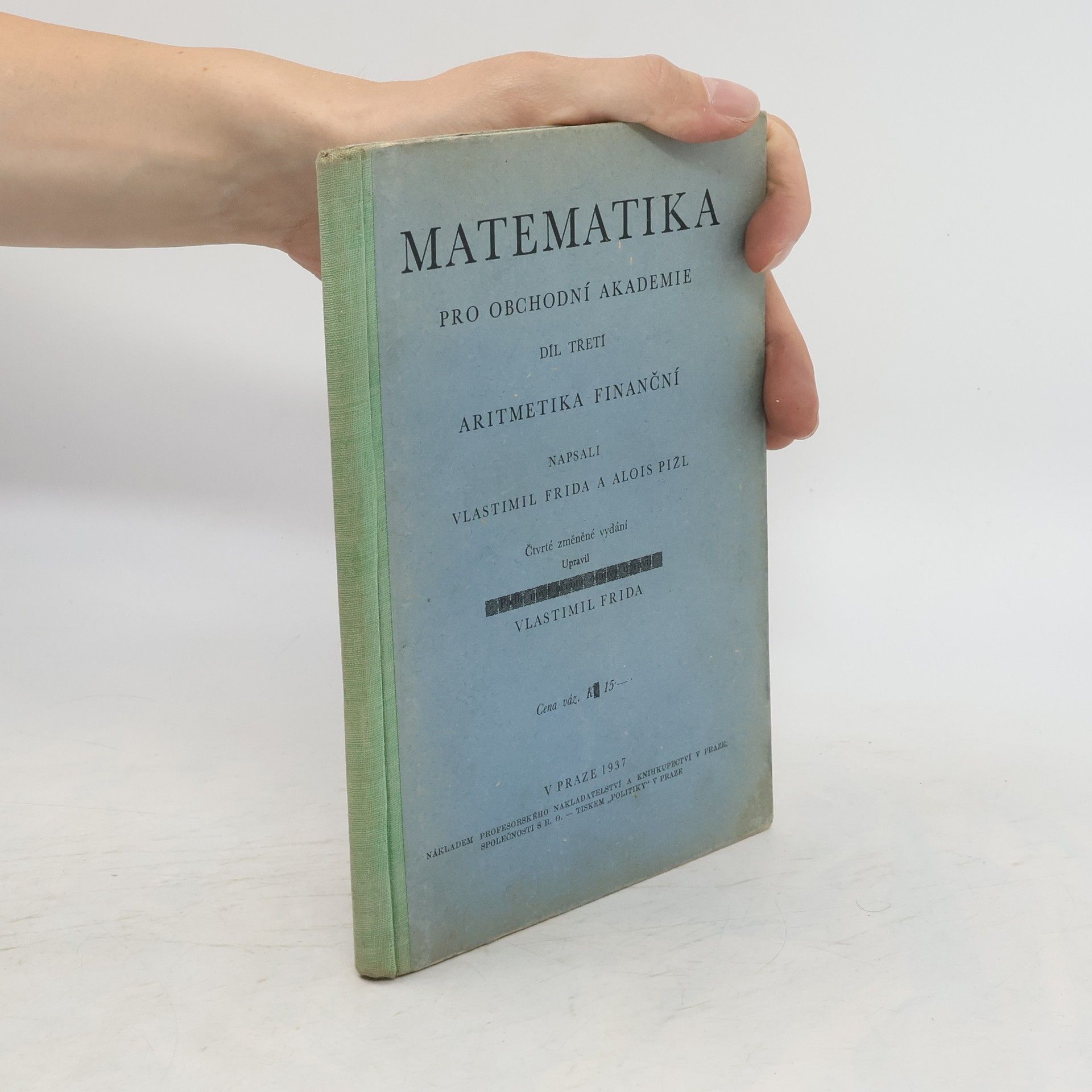 Vlastimil Frída Matematika pro obchodní akademie. Díl třetí. Aritmetika finanční