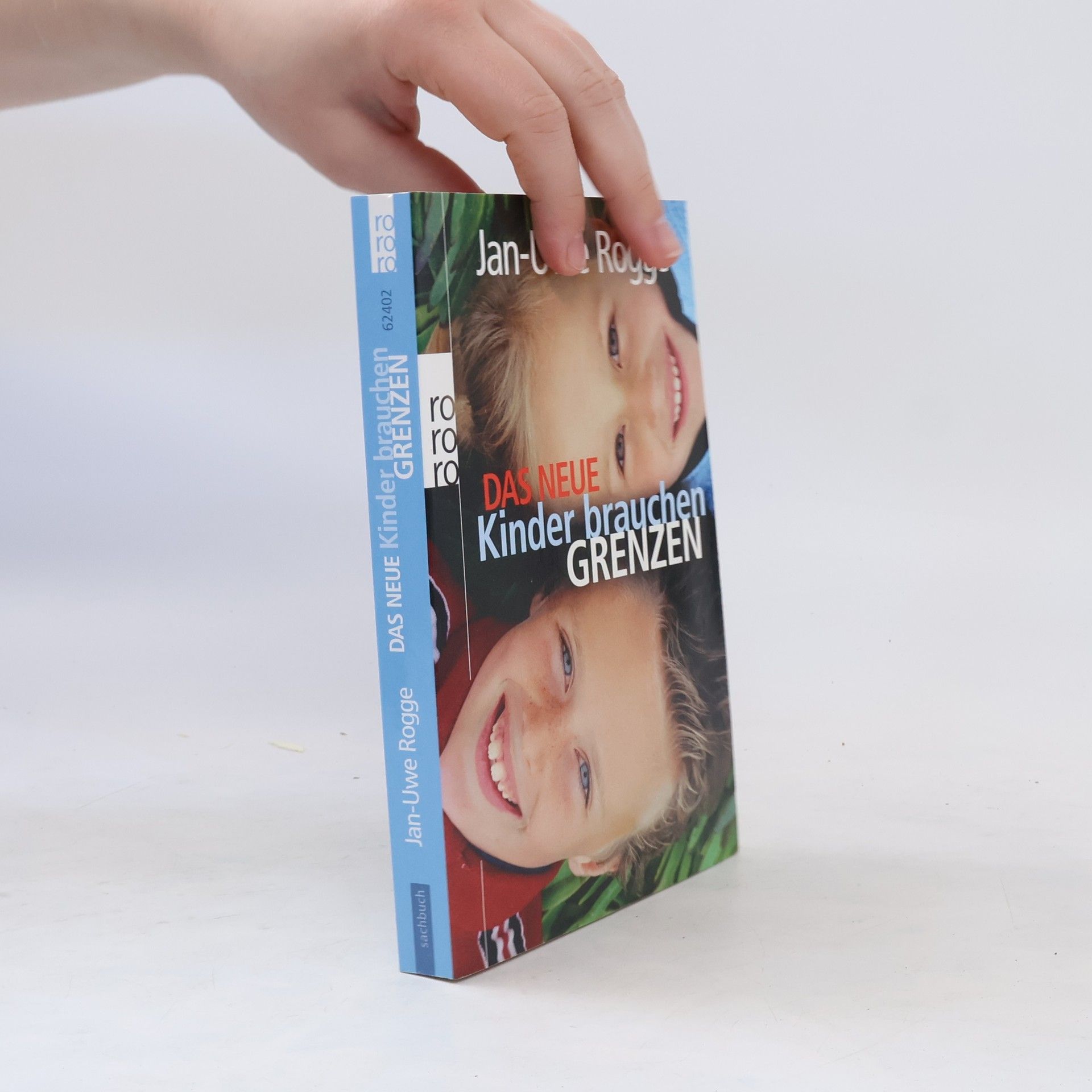 Jan-Uwe Rogge Das neue Kinder brauchen Grenzen