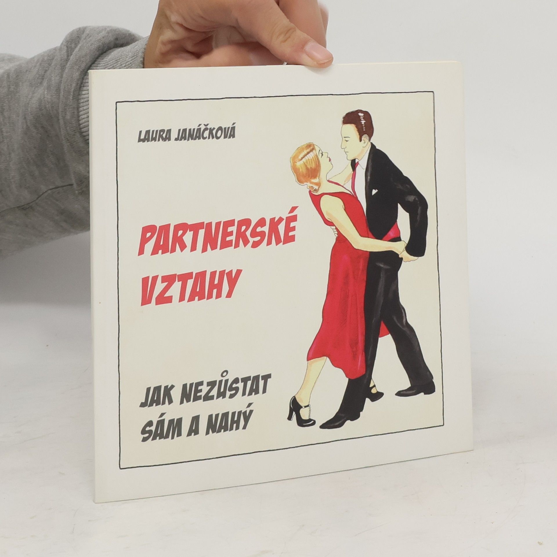 Laura Janáčková Partnerské vztahy : jak nezůstat sám a nahý