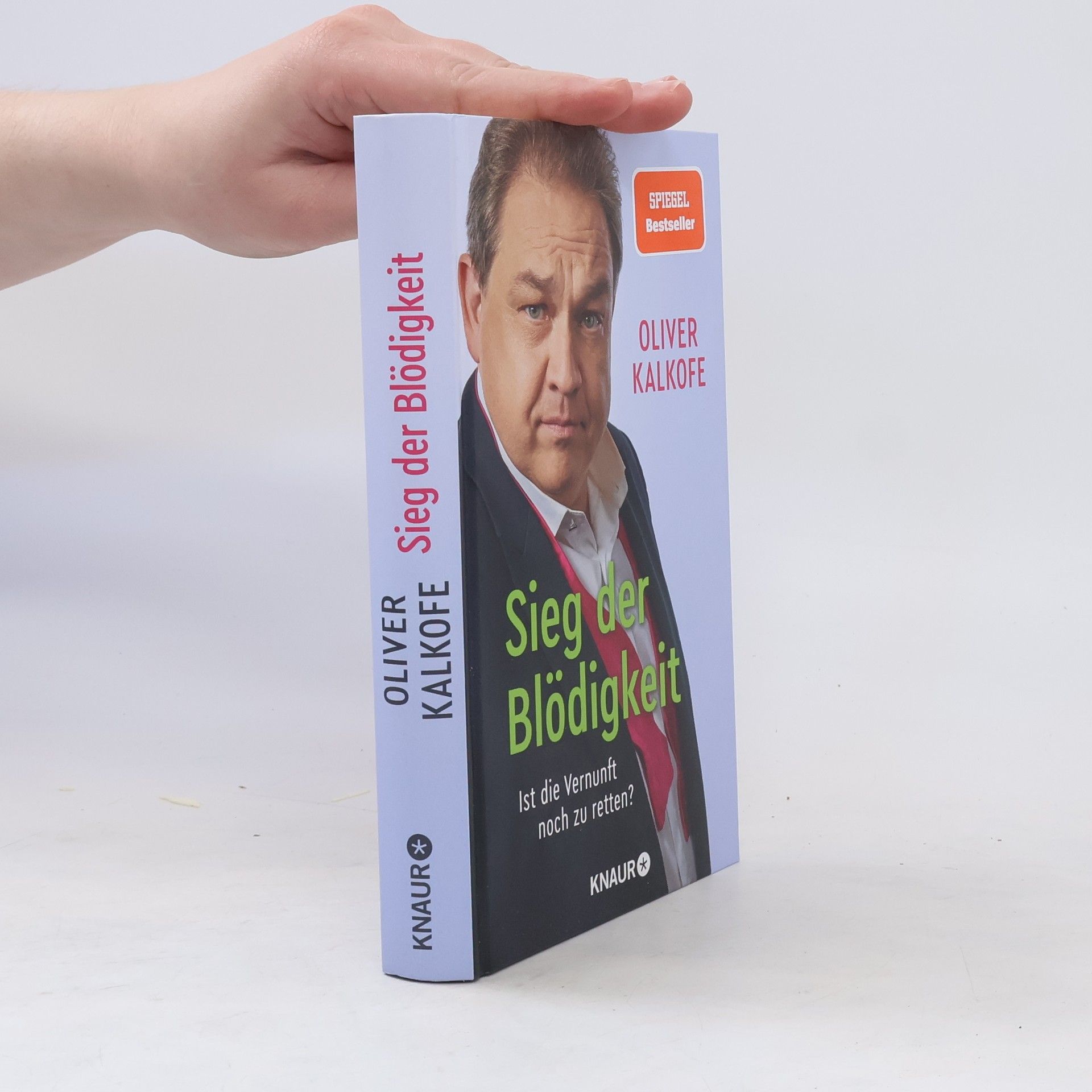 Oliver Kalkofe Sieg der Blödigkeit. Ist die Vernunft noch zu retten? | Bitterböse Gesellschaftskritik von Satiriker und Comedian Oliver Kalkofe