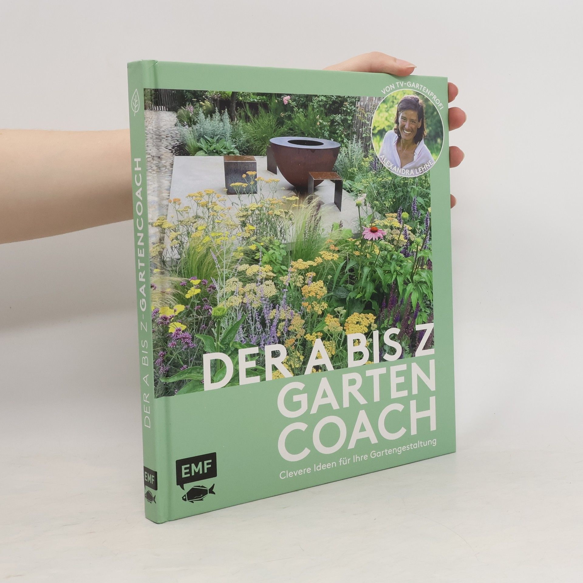 Alexandra Lehne Der A bis Z-Gartencoach - Von TV-Gartenprofi Alexandra Lehne