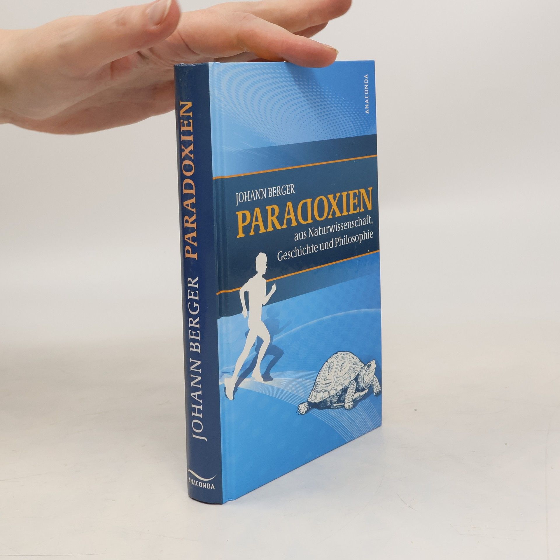 Johann Berger Paradoxien aus Naturwissenschaft, Geschichte und Philosophie
