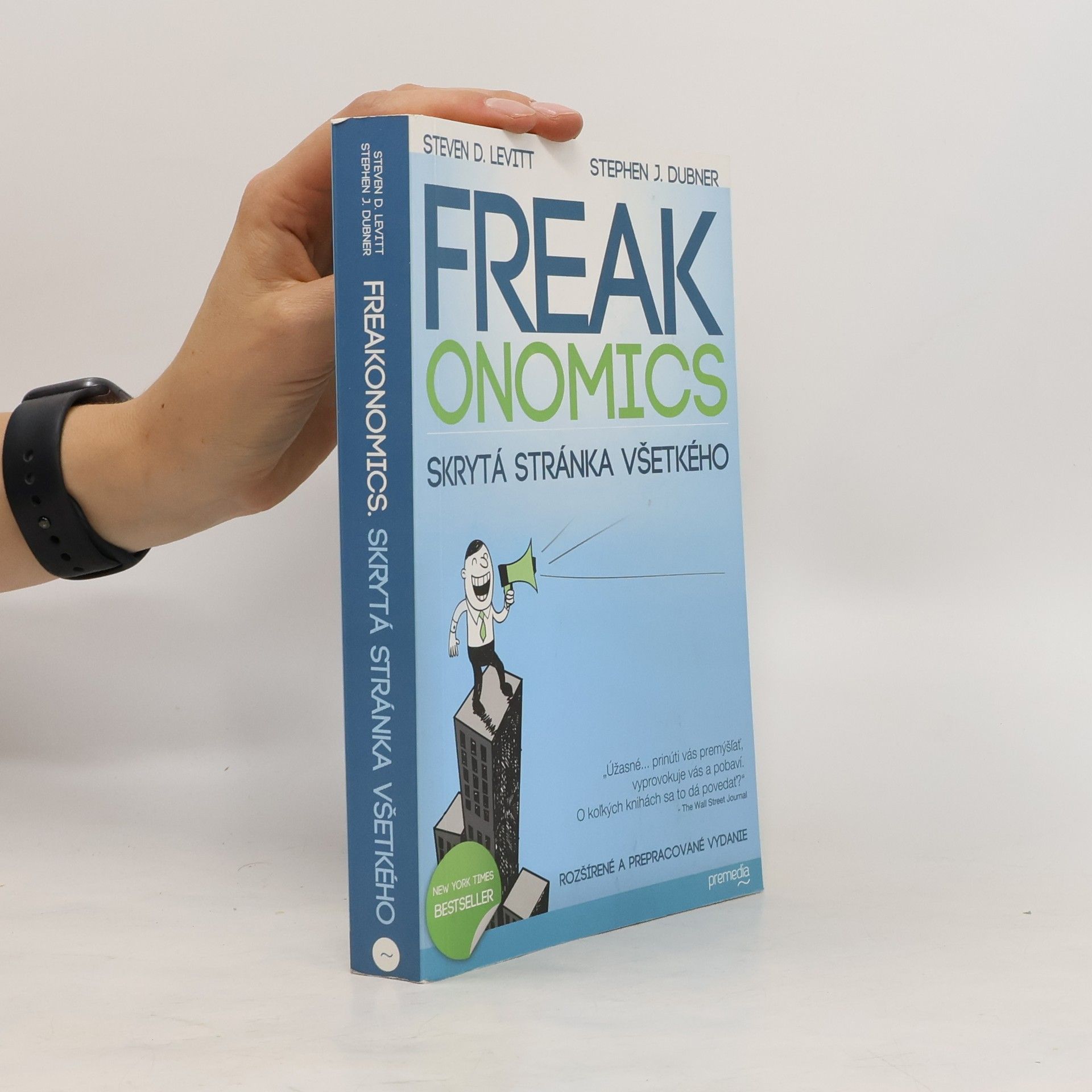 Steven D. Levitt Freakonomics : skrytá stránka všetkého