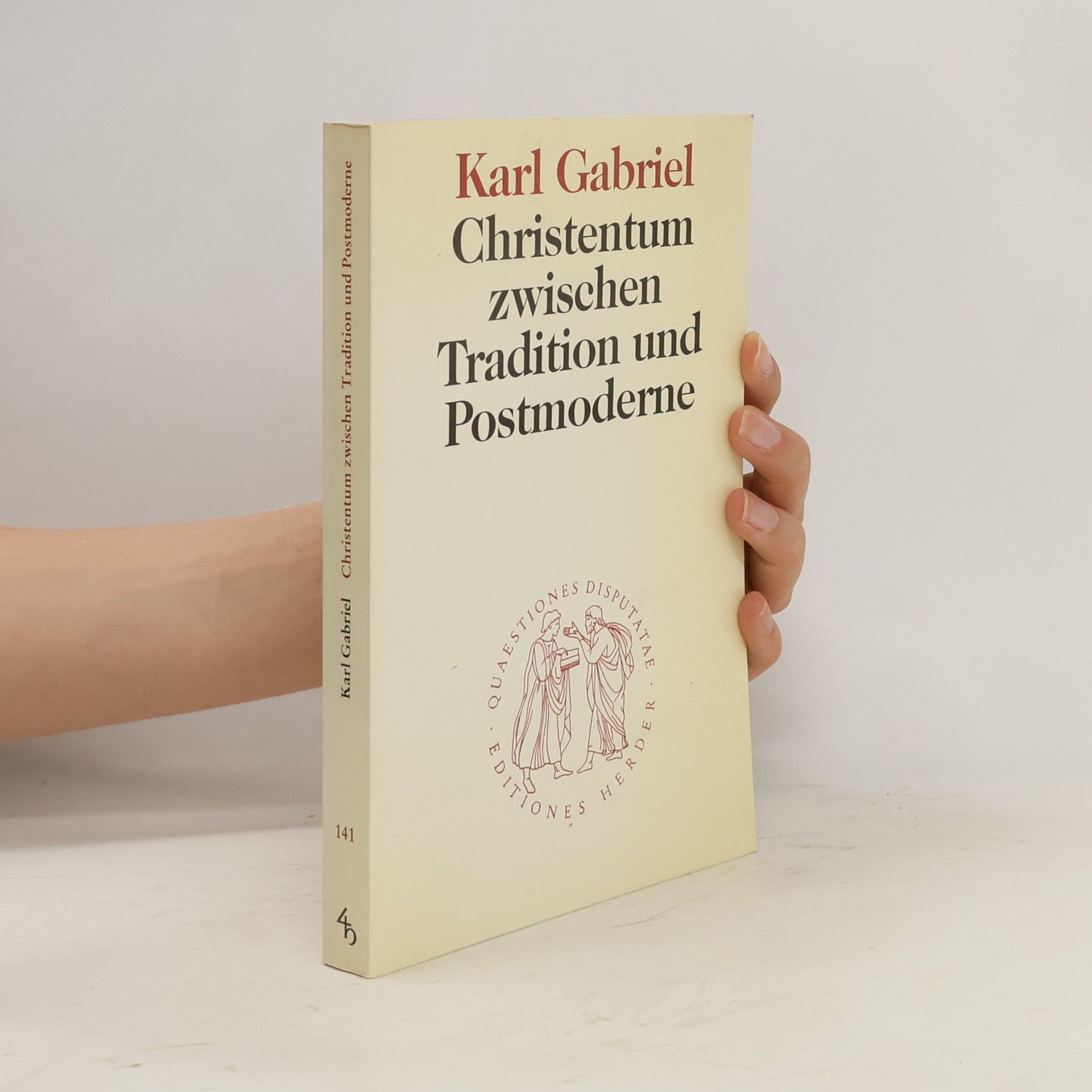 Karl Gabriel Christentum zwischen Tradition und Postmoderne
