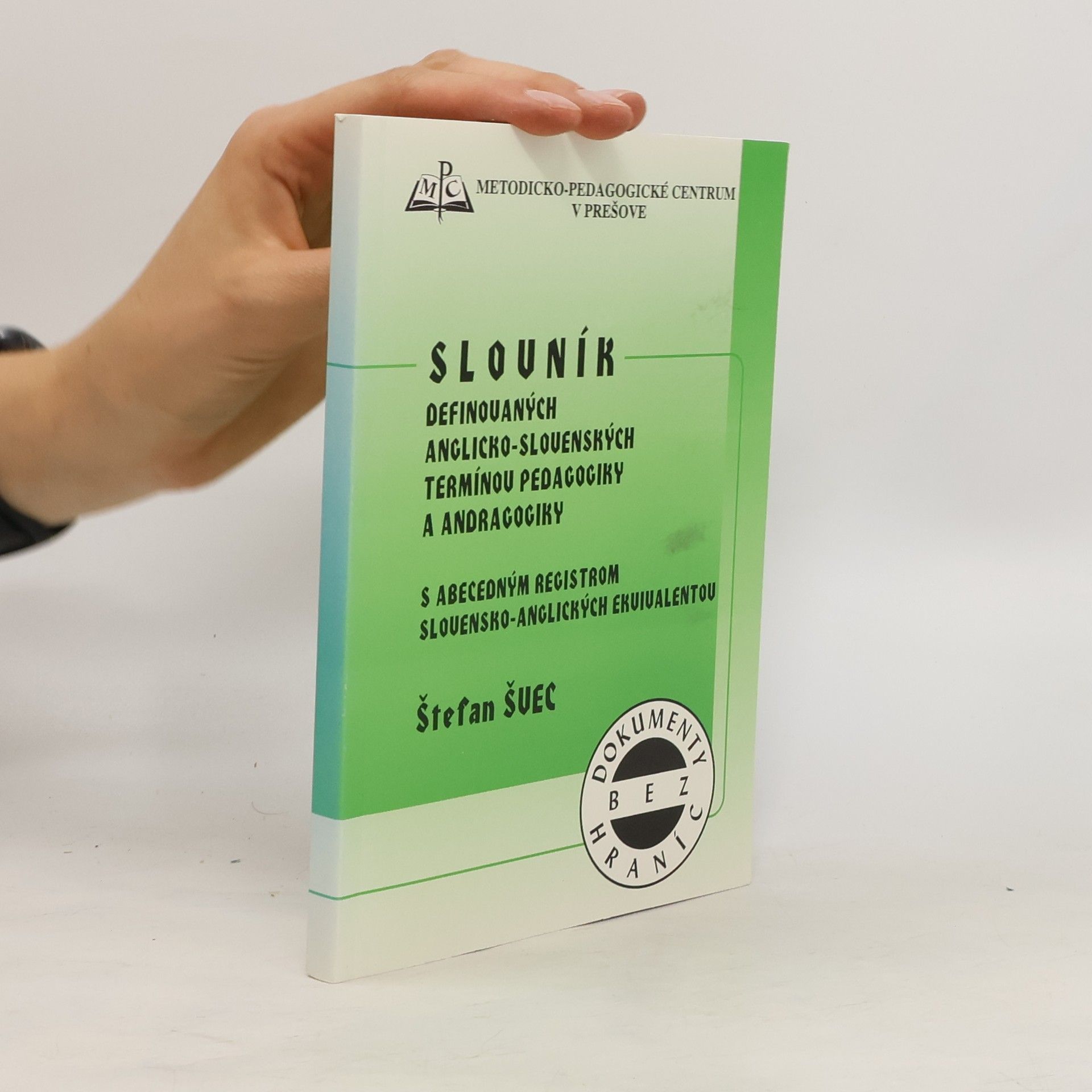 Štefan Švec Slovník definovaných anglicko-slovenských termínov pedagogiky a andragogiky : s abecedným registrom slovensko-anglických ekvivalentov