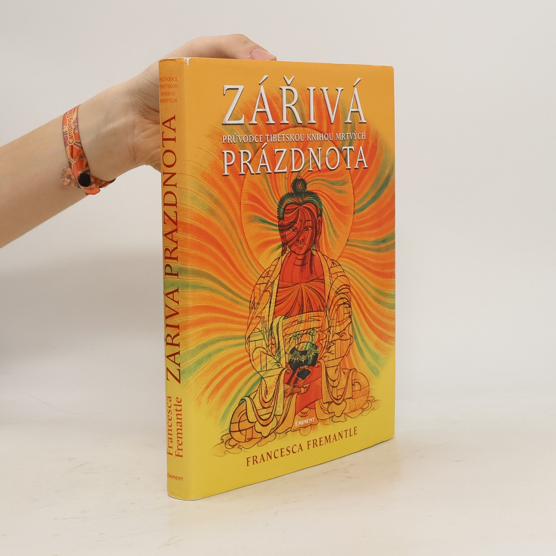 Francesca Fremantle Zářivá prázdnota. Průvodce Tibetskou knihou mrtvých
