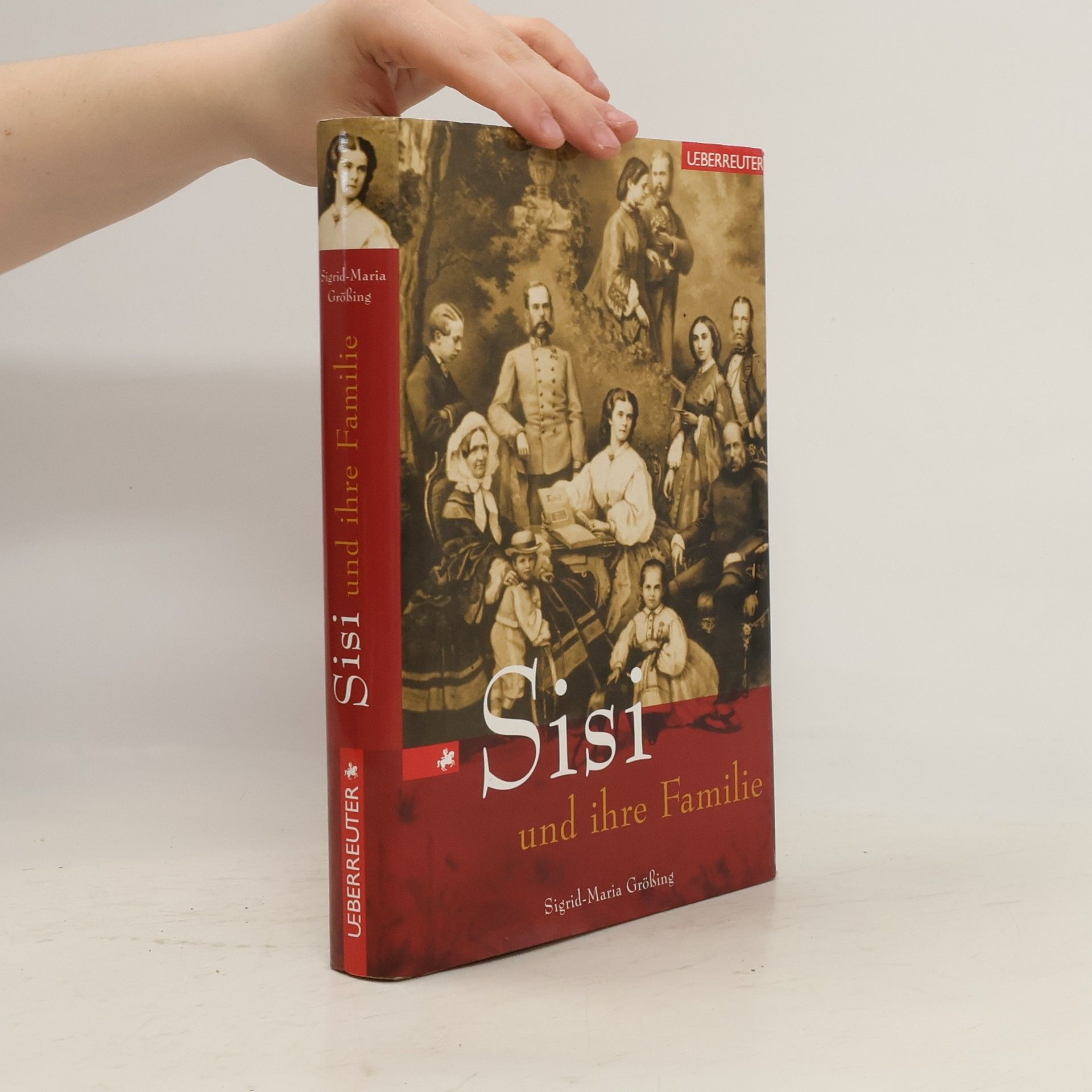 Sigrid Größing Sisi und ihre Familie